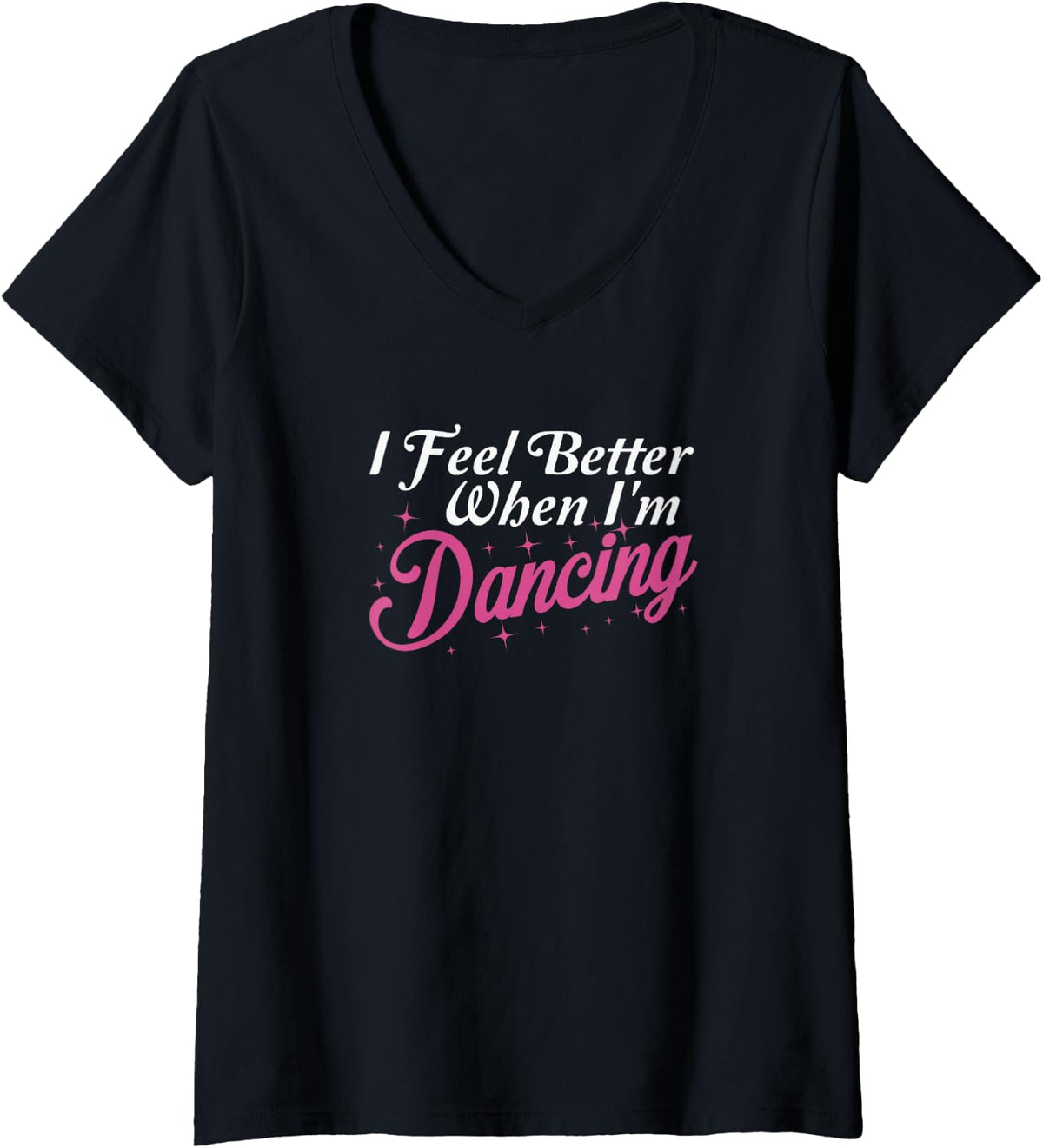 Womens I Feel Better When I'm Dancing Love Line Dancing Floor Class V-Neck T-Shirt - Black