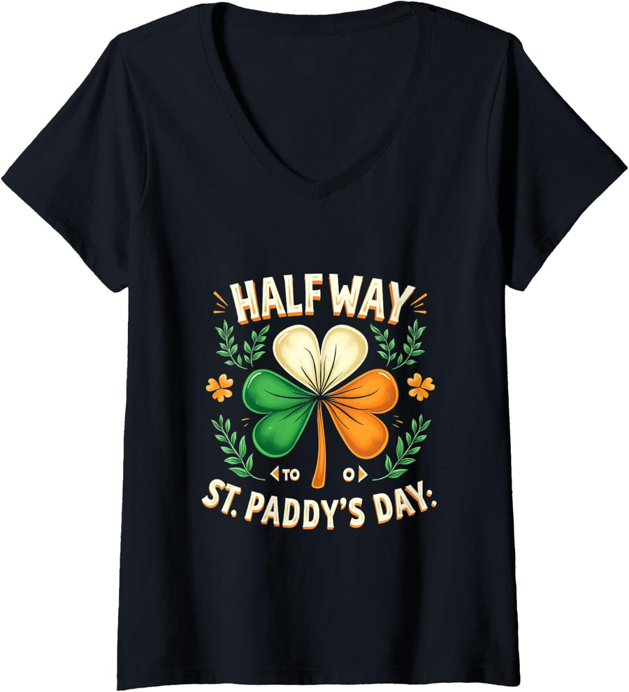 Womens HALF WAY TO St. PADDY'S DAY. St. Patrick's Day V-Neck T-Shirt - Black