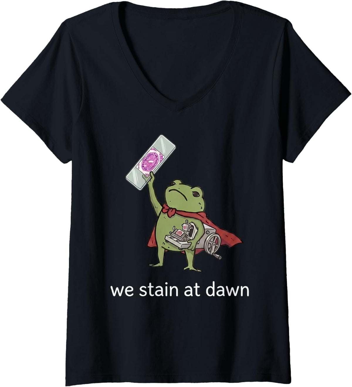 Women's We Stain at Dawn Funny Frog Histotechnologist STEM Teacher V-Neck T-Shirt - Black