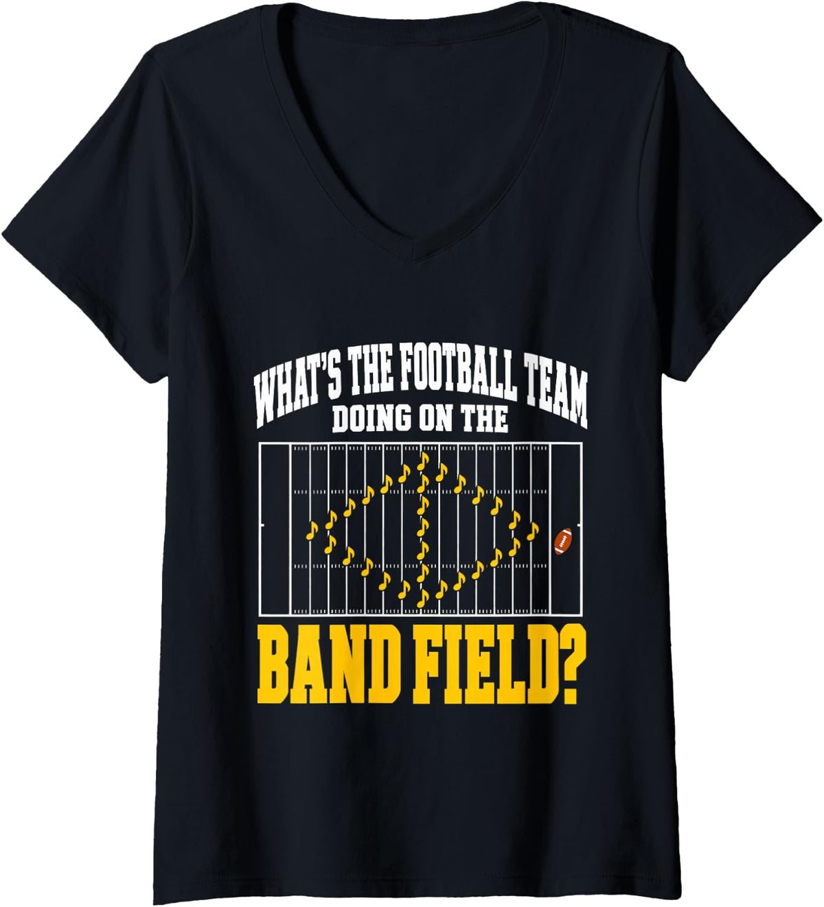 Women's Whats The Football Team Doing On My Band Field Funny V-Neck T-Shirt - Black