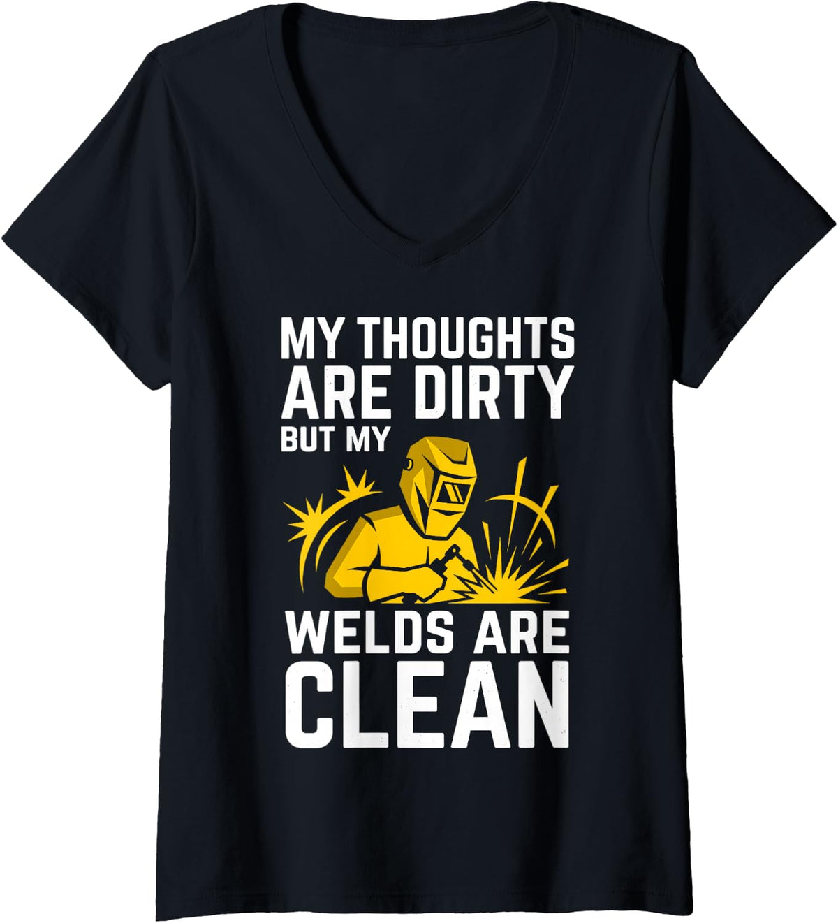 Women's My Thoughts are Dirty But My Welds are Clean Welder Welding V-Neck T-Shirt - Black