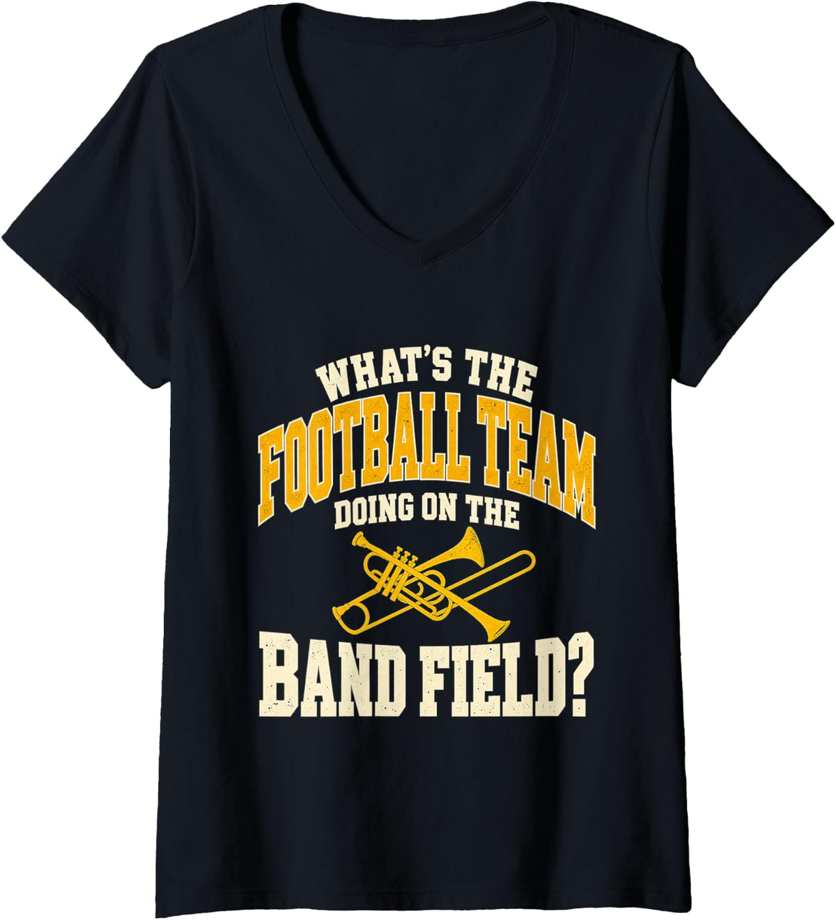 Women's What's The Football Team Doing On The Band Field Brass V-Neck T-Shirt - Black