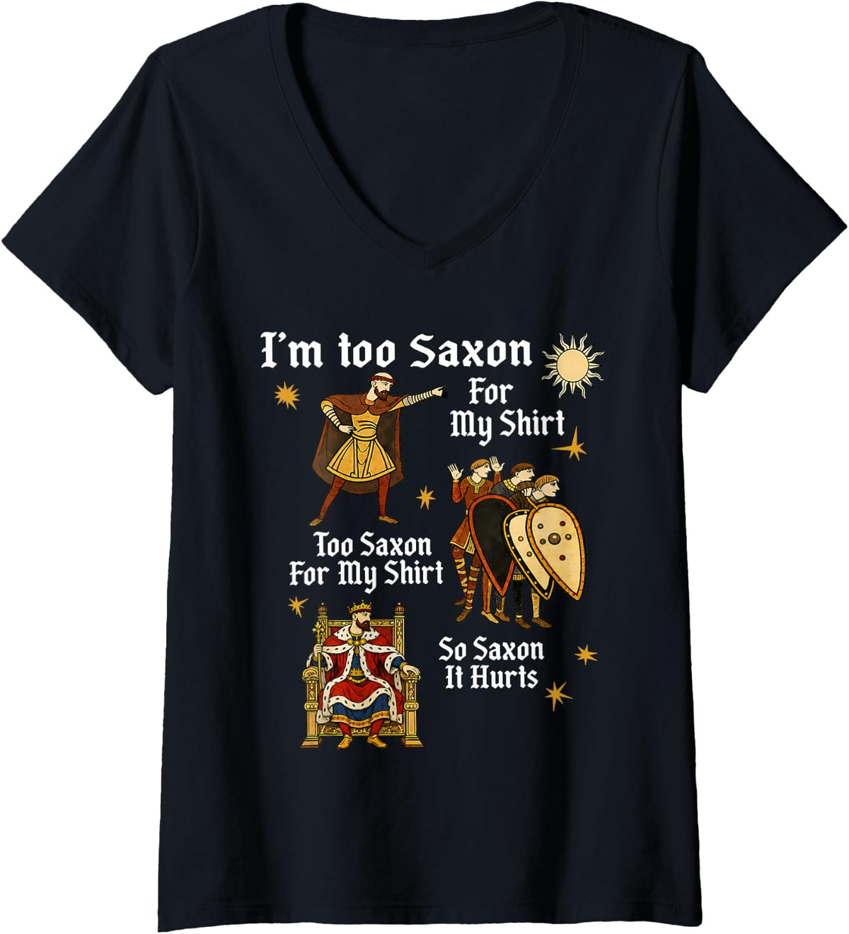 Women's Funny Too Saxon for My Anglo Saxon Medieval History Meme V-Neck T-Shirt - Black