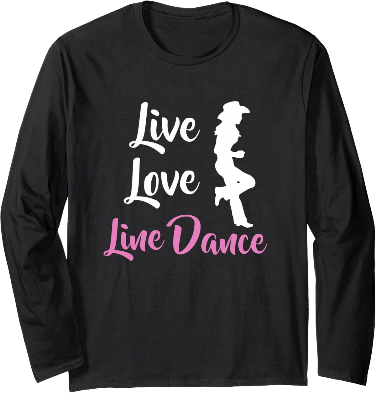 Live Love Line Dance Country Music Western Dancer Cowgirl Long Sleeve T-Shirt - Adult Unisex Black