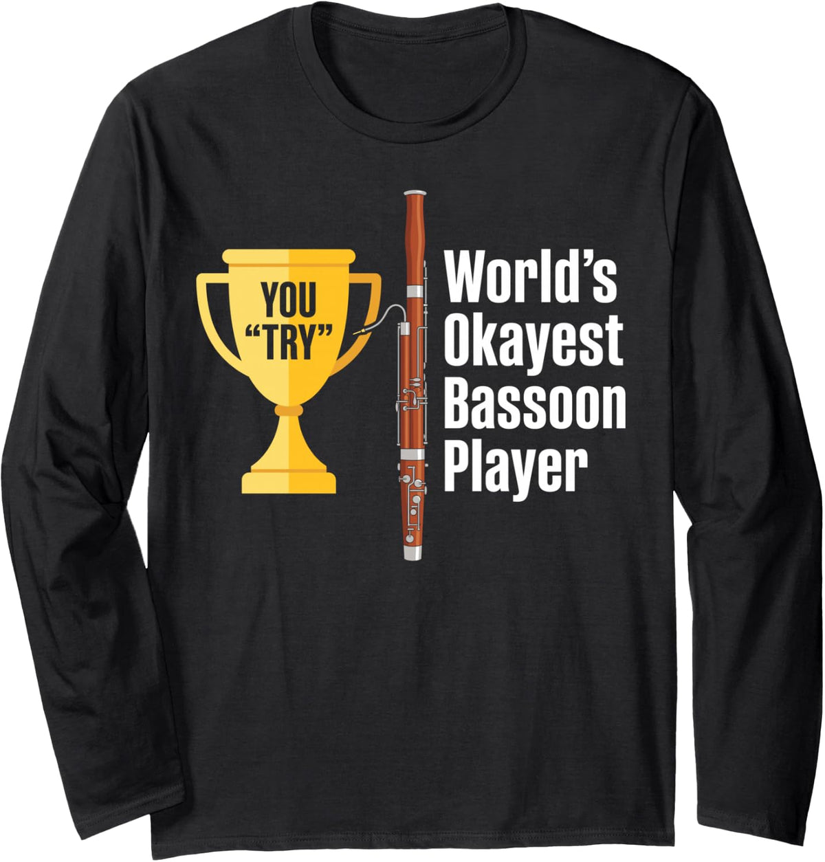 World's Okayest Bassoon Player Funny Musician Bassoonists Long Sleeve T-Shirt - Adult Unisex Black