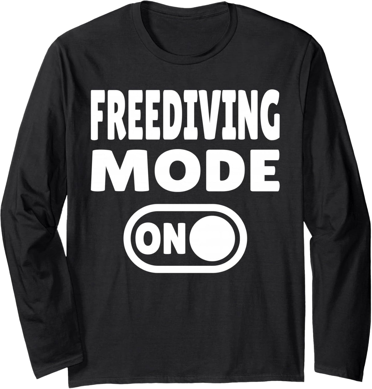 Freediving Mode ON - Open Water Diver Long Sleeve T-Shirt - Adult Unisex Black