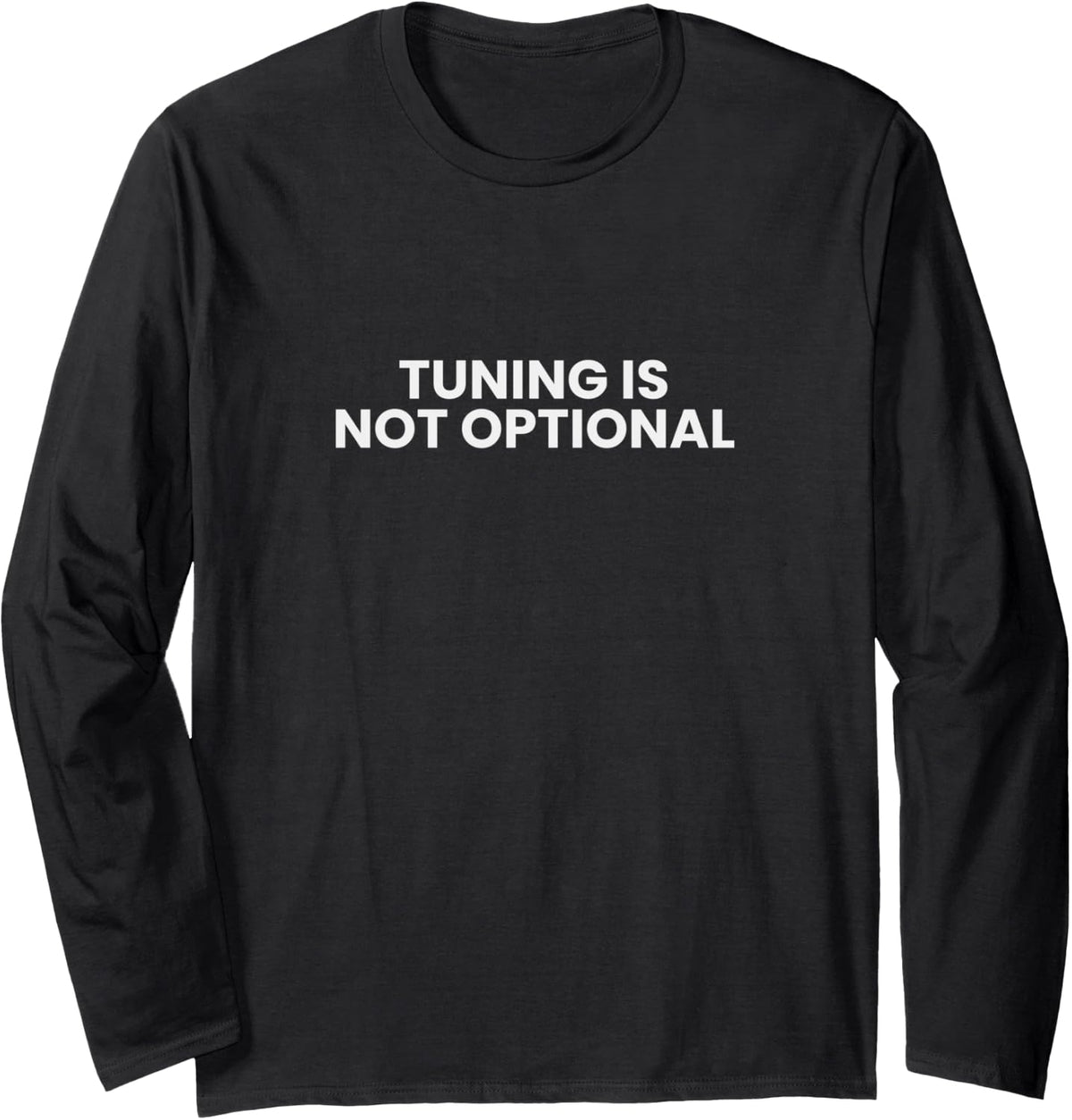 Funny Music Teacher Tuning Not Optional Long Sleeve T-Shirt - Adult Unisex Black