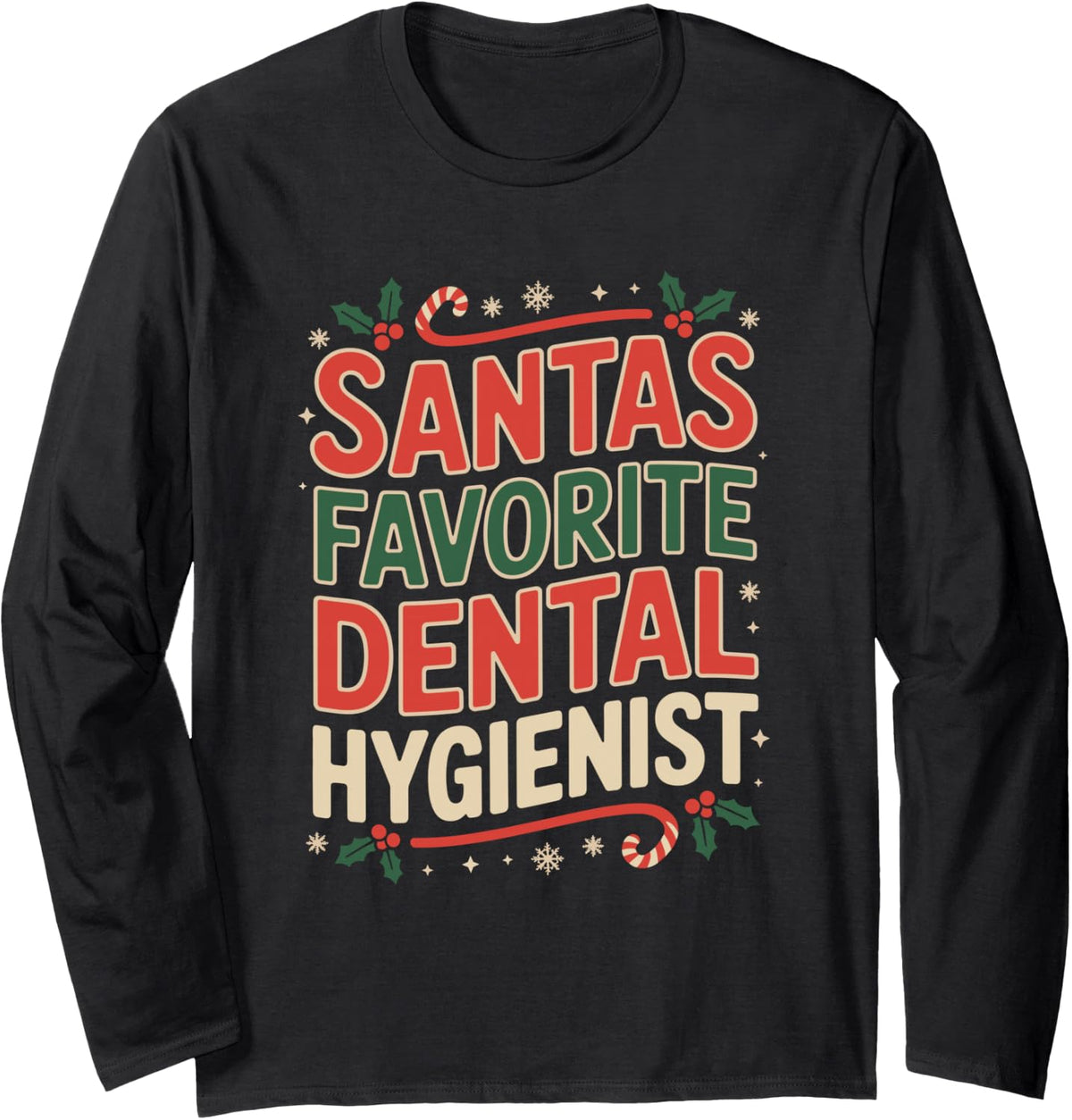Santa’s Favorite Dental Hygienist Christmas Long Sleeve T-Shirt - Adult Unisex Black
