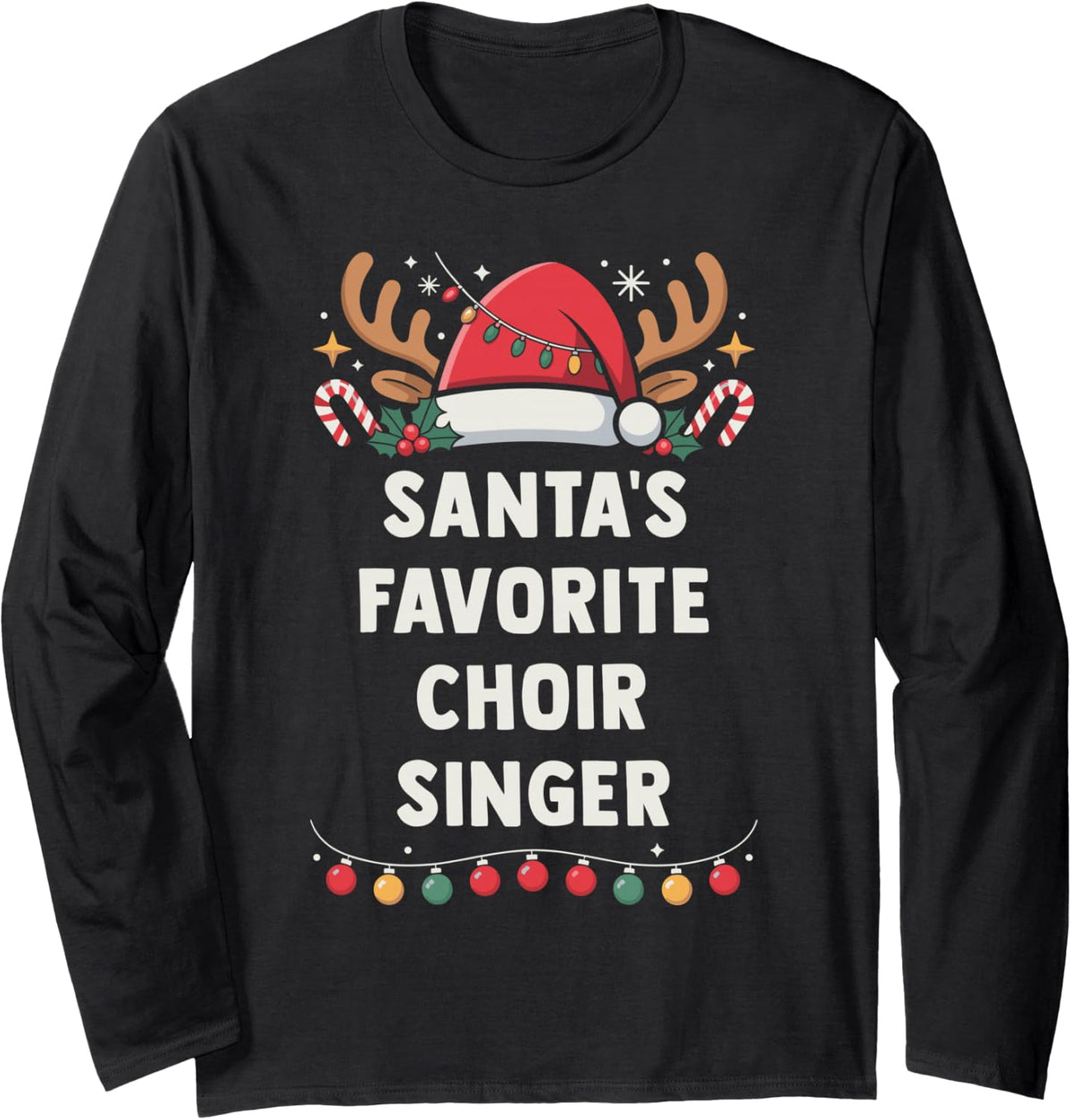 Santa's Favorite Choir Singer Xmas Concert Holiday Recital Long Sleeve T-Shirt - Adult Unisex Black