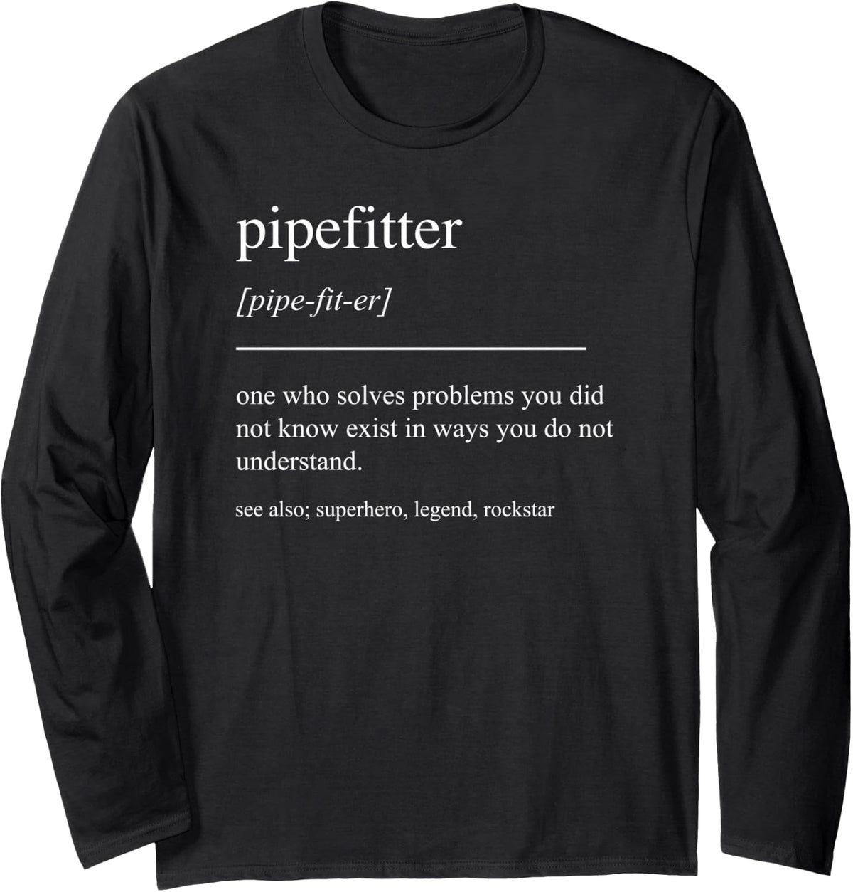 Funny Pipefitter Definition Mens Women Long Sleeve T-Shirt - Adult Unisex Black