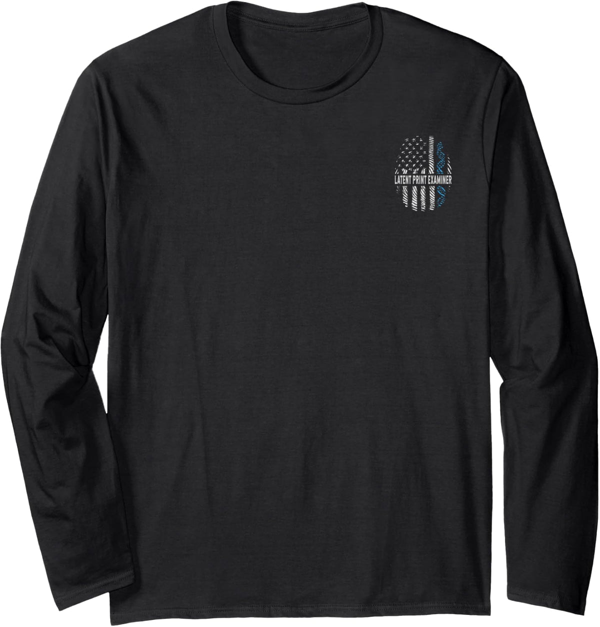 Forensic Scientist Latent Print Examiner Law Enforcement Long Sleeve T-Shirt - Adult Unisex Black