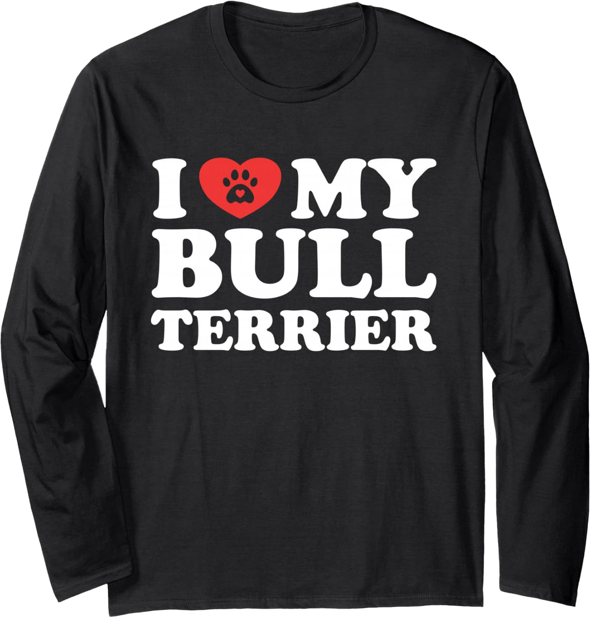 I Love My Bull Terrier Dog Paw with Heart Long Sleeve T-Shirt - Adult Unisex Black