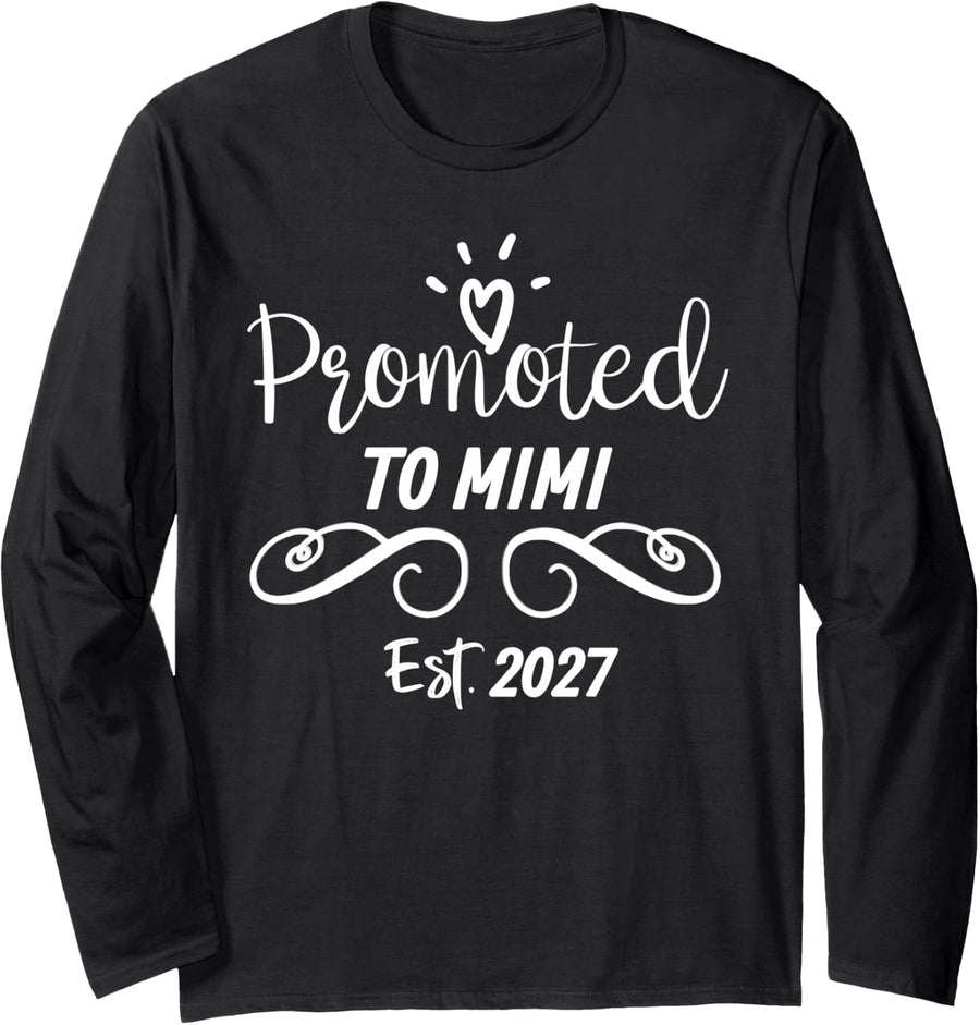 Soon Mimi 2027 Promoted to Mimi Est 2027 Long Sleeve T-Shirt - Adult Unisex Black