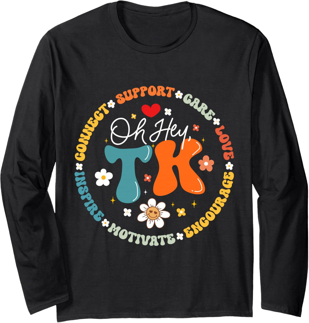 OH Hey TK Squad Transitional-Kindergarten Back to School Long Sleeve T-Shirt - Adult Unisex Black