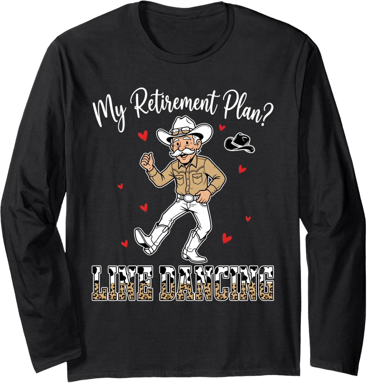 Line Dancing Retirement Line Dance Line Dancer Long Sleeve T-Shirt - Adult Unisex Black