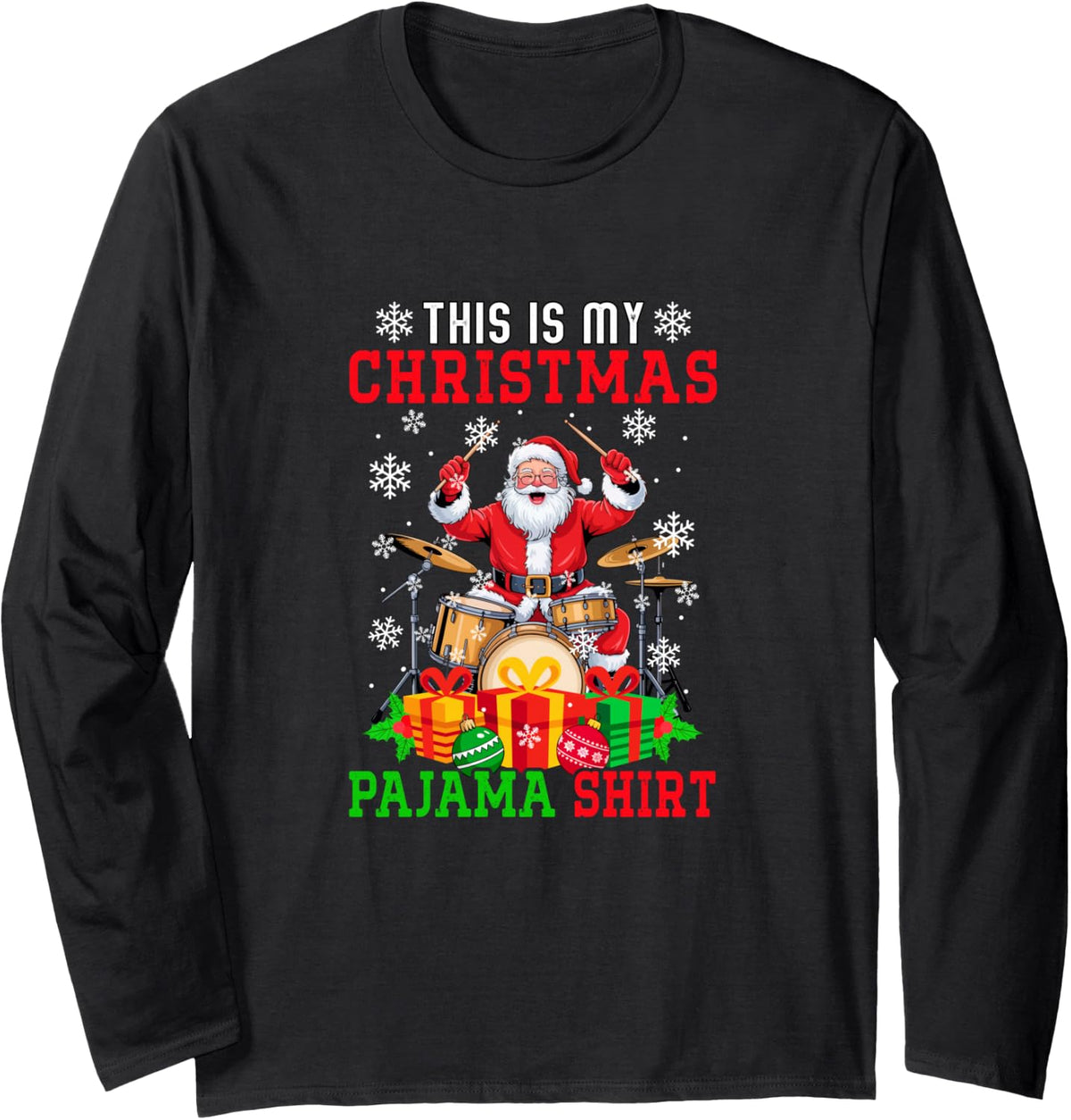 My Christmas Pajama Shirt Santa Playing Drum Instrument Long Sleeve T-Shirt - Adult Unisex Black