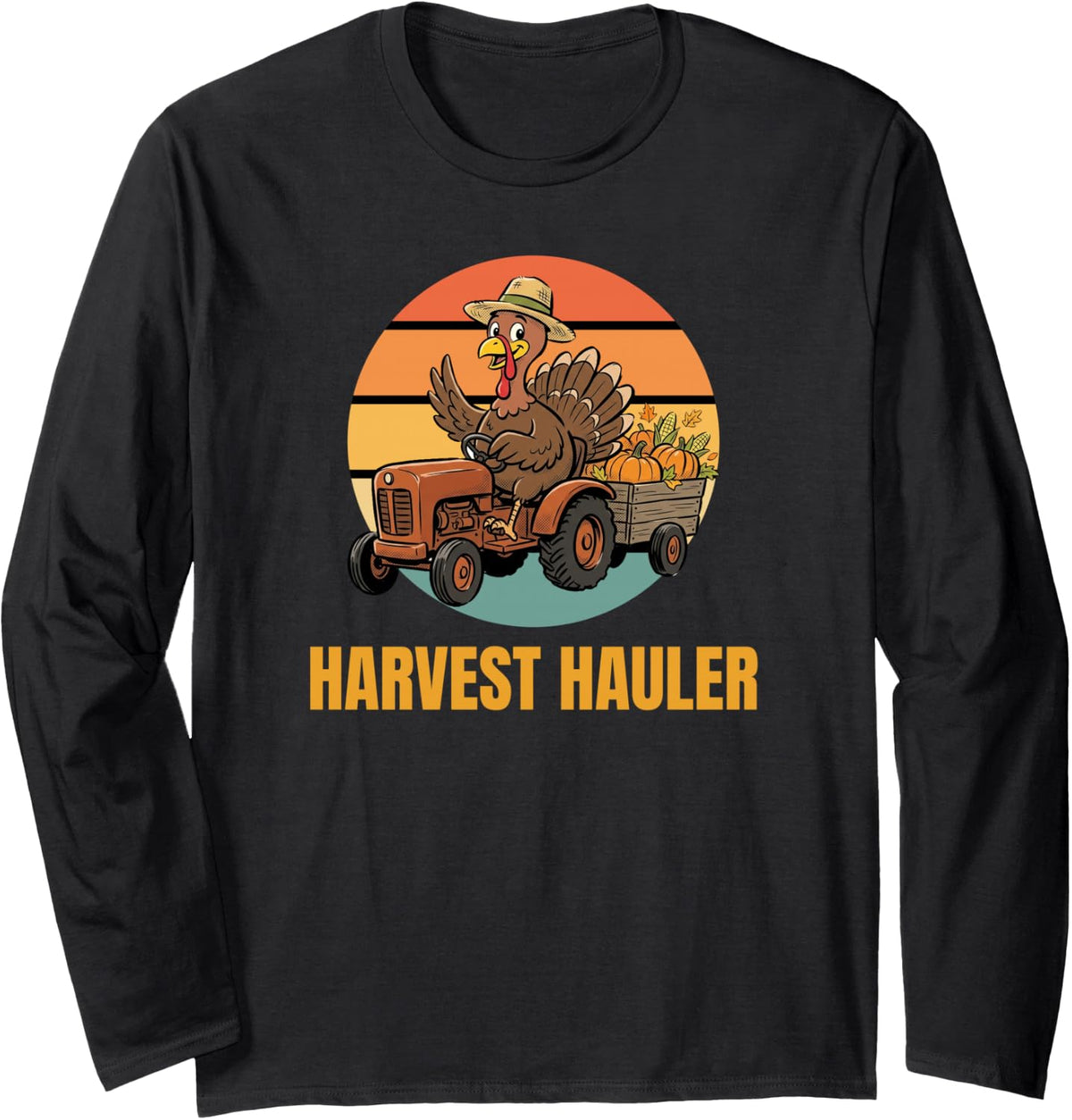Harvest Hauler Funny Thanksgiving Turkey Tractor Farm Fall Long Sleeve T-Shirt - Adult Unisex Black