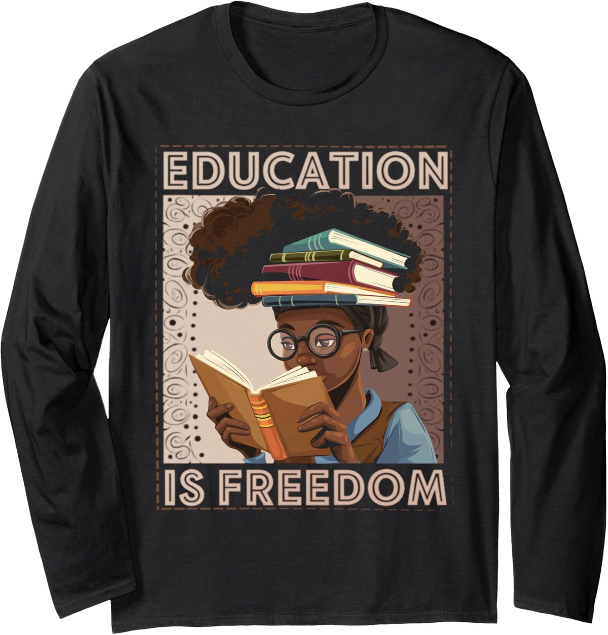 Education is Freedom Black Teacher Books Black History Month Long Sleeve T-Shirt - Adult Unisex Black