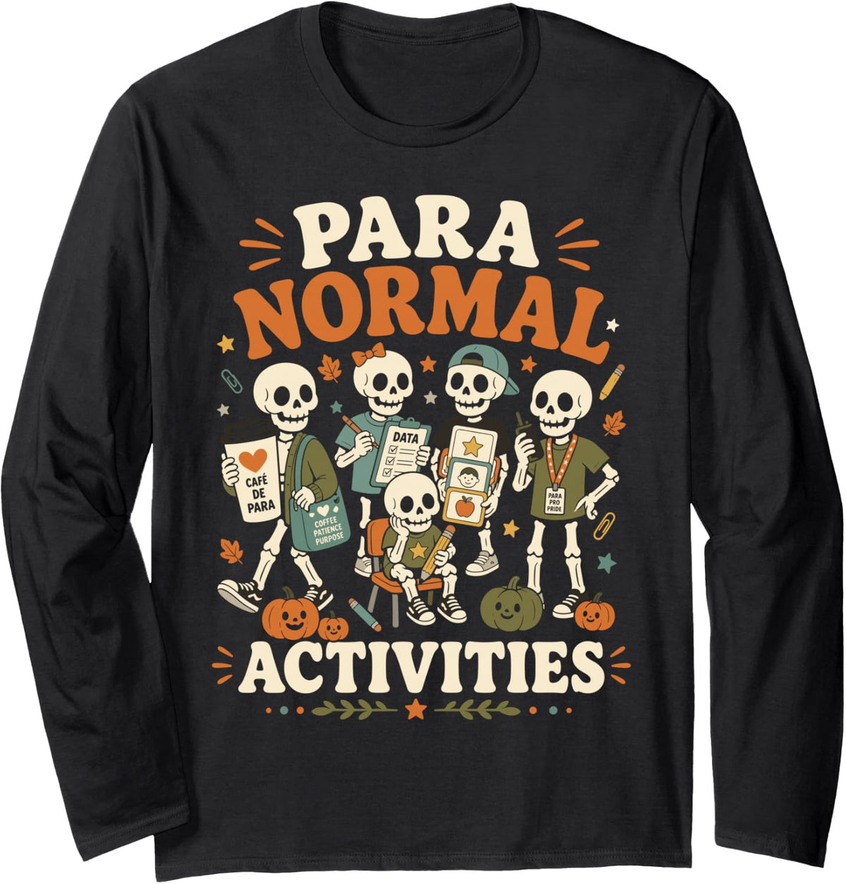 para Normal Activities Paraprofessional Skeleton Crew Long Sleeve T-Shirt - Adult Unisex Black