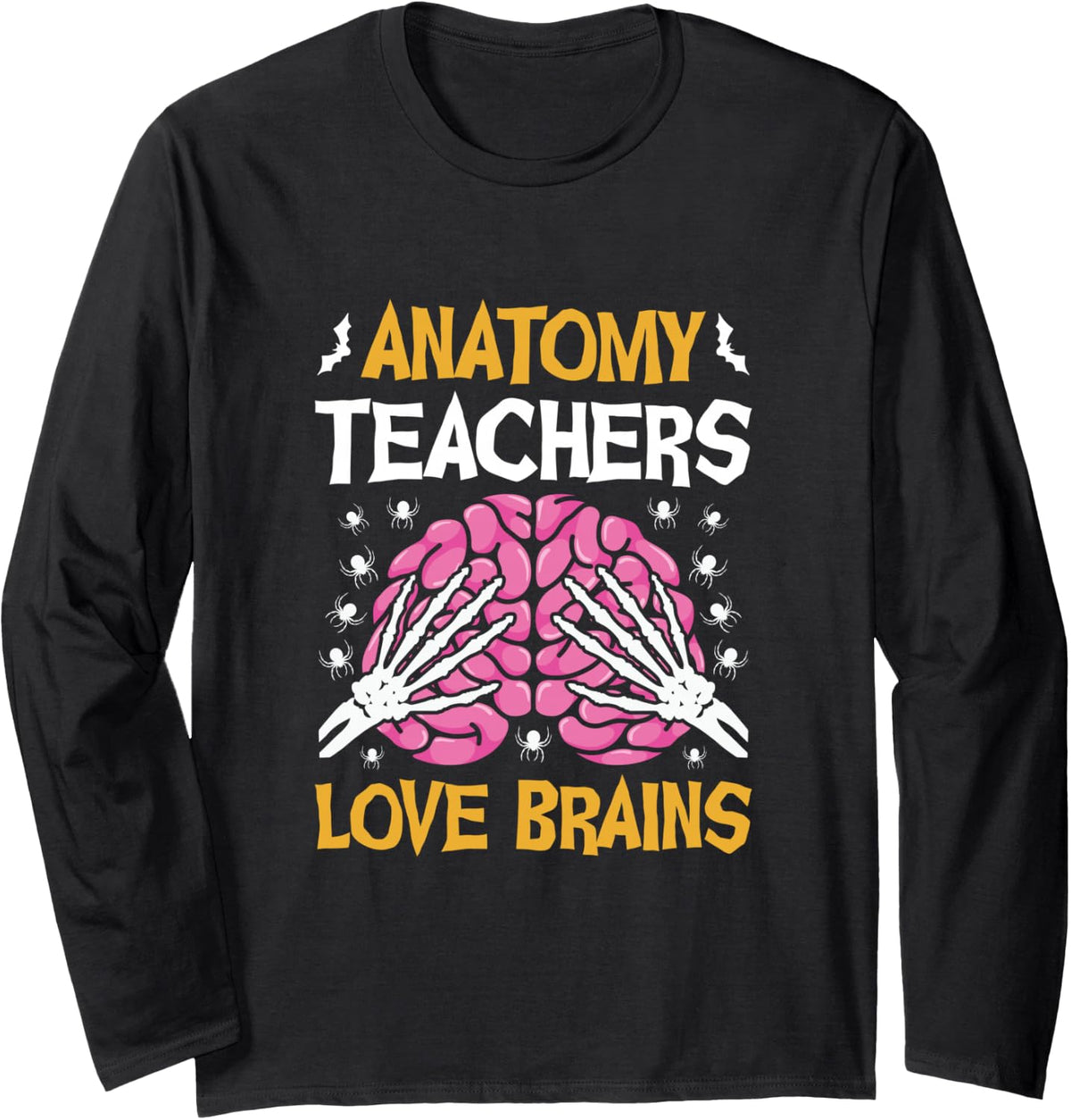 Anatomy Teachers Love Brains Funny Halloween School Costume Long Sleeve T-Shirt - Adult Unisex Black