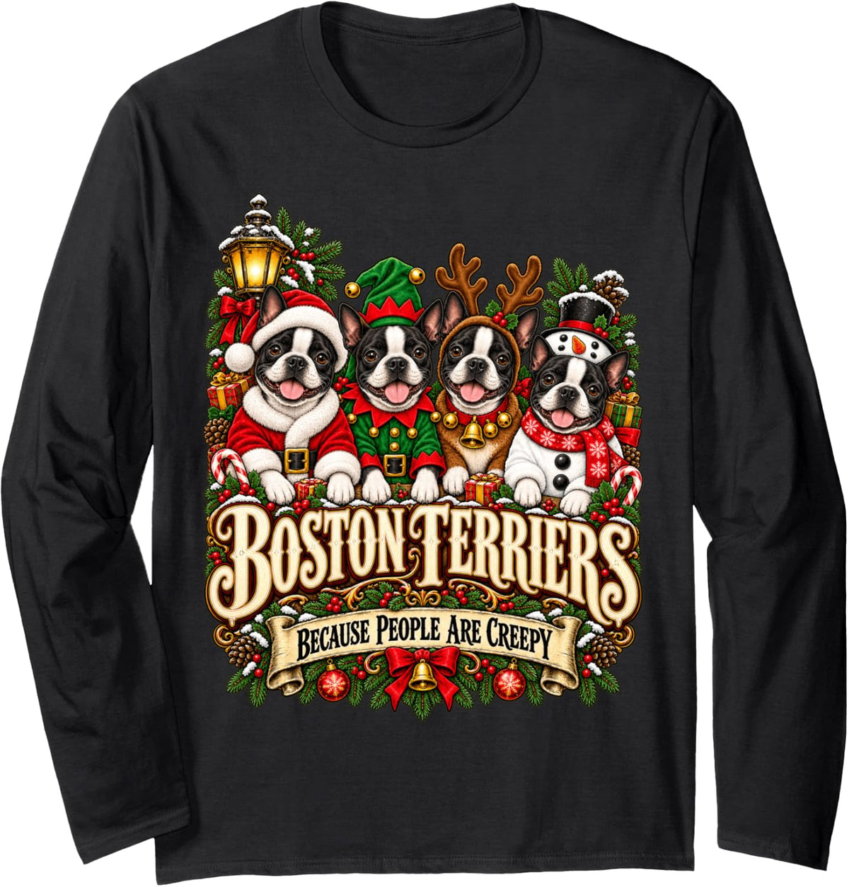 Boston Terriers Because People are Creepy Long Sleeve T-Shirt - Adult Unisex Black