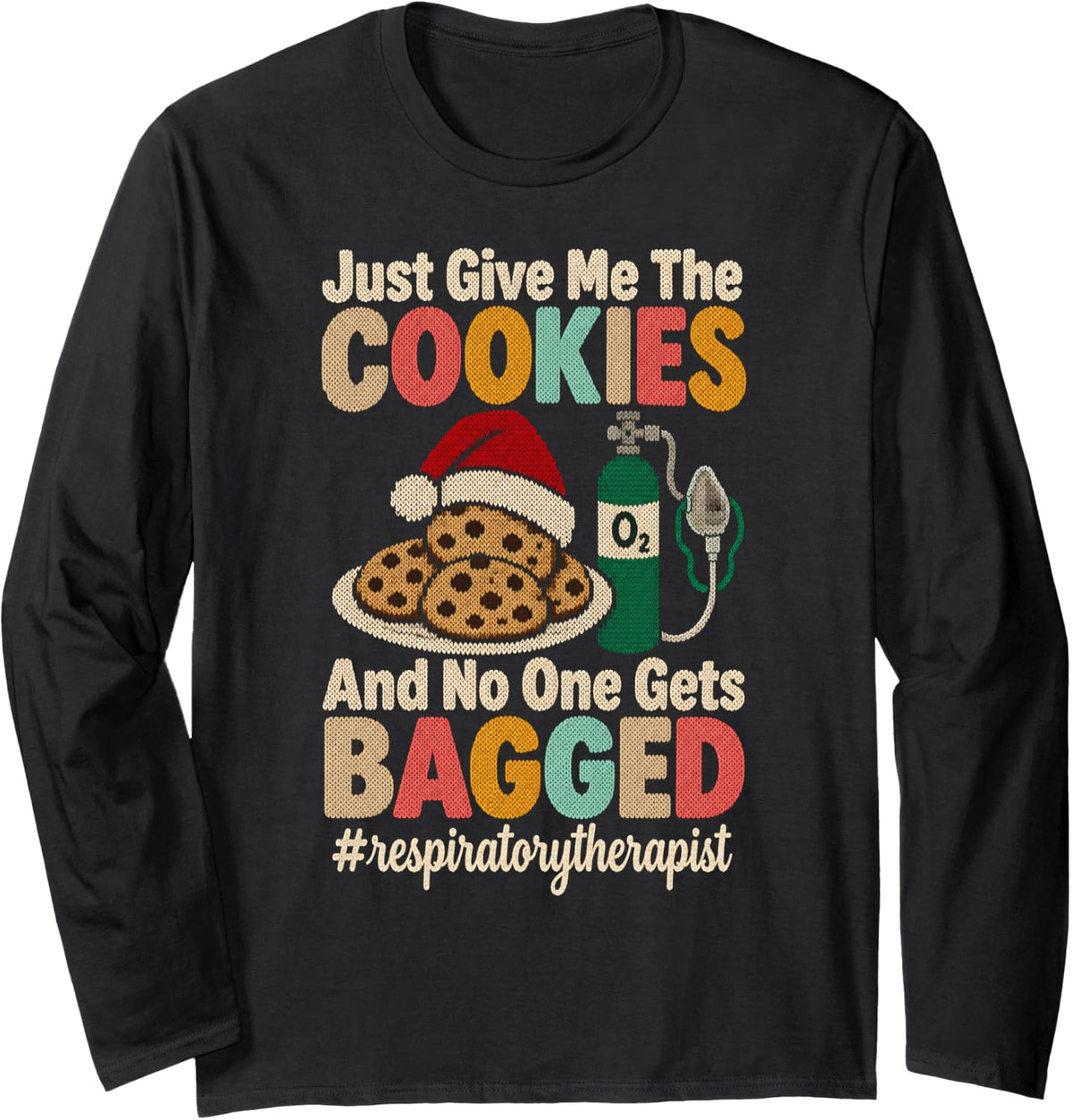 Respiratory Therapist Christmas Cookies Bagged Ugly Sweater Long Sleeve T-Shirt - Adult Unisex Black
