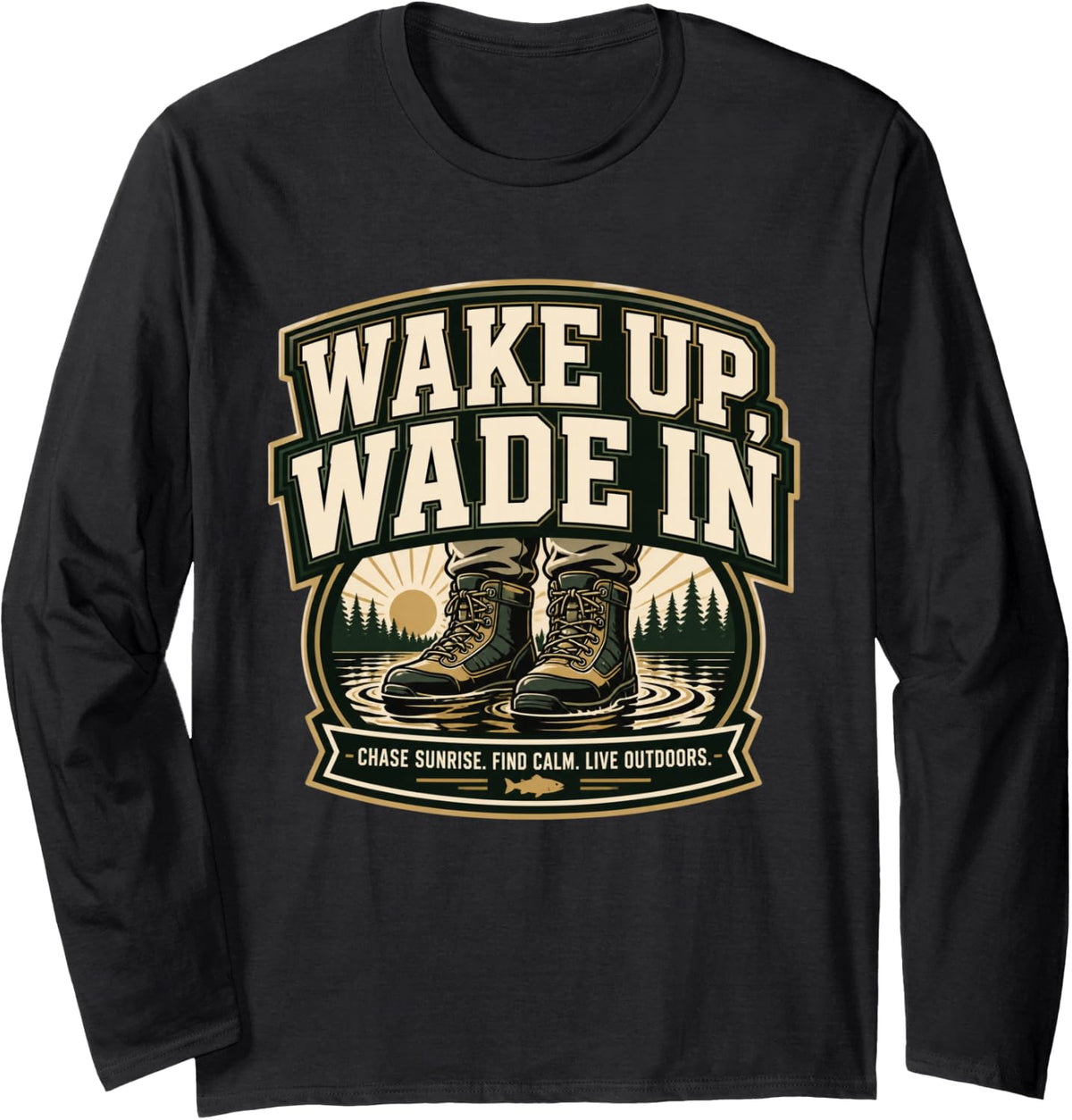 Wake UP, Wade in Fishing Angler Fisherman Gift Weekend Long Sleeve T-Shirt - Adult Unisex Black