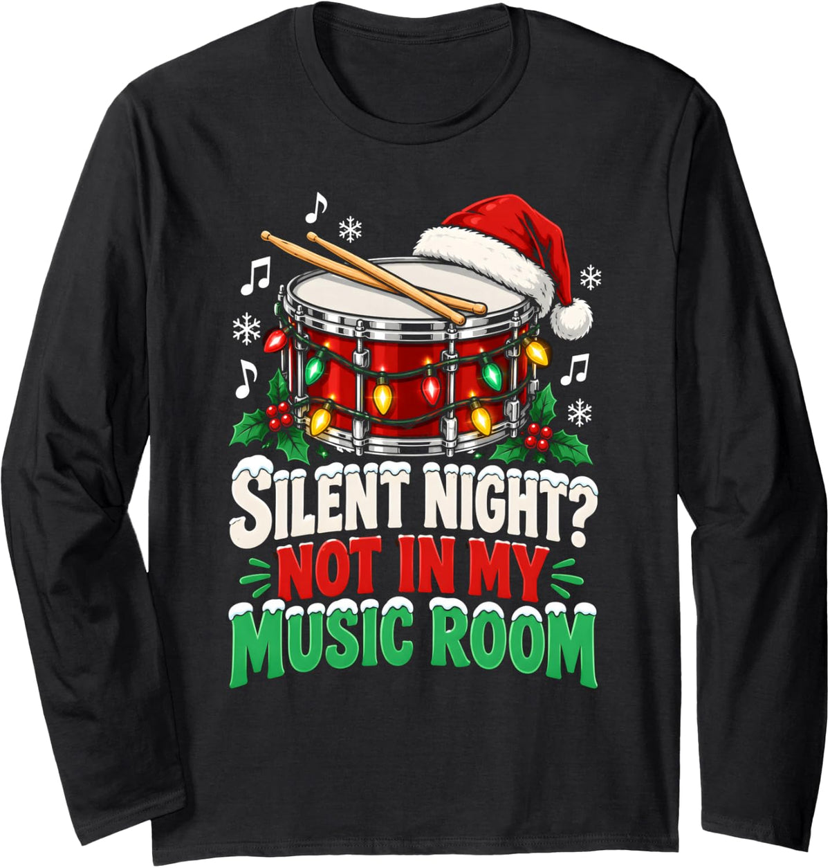Silent Night Not in My Music Room Music Teacher Christmas Long Sleeve T-Shirt - Adult Unisex Black