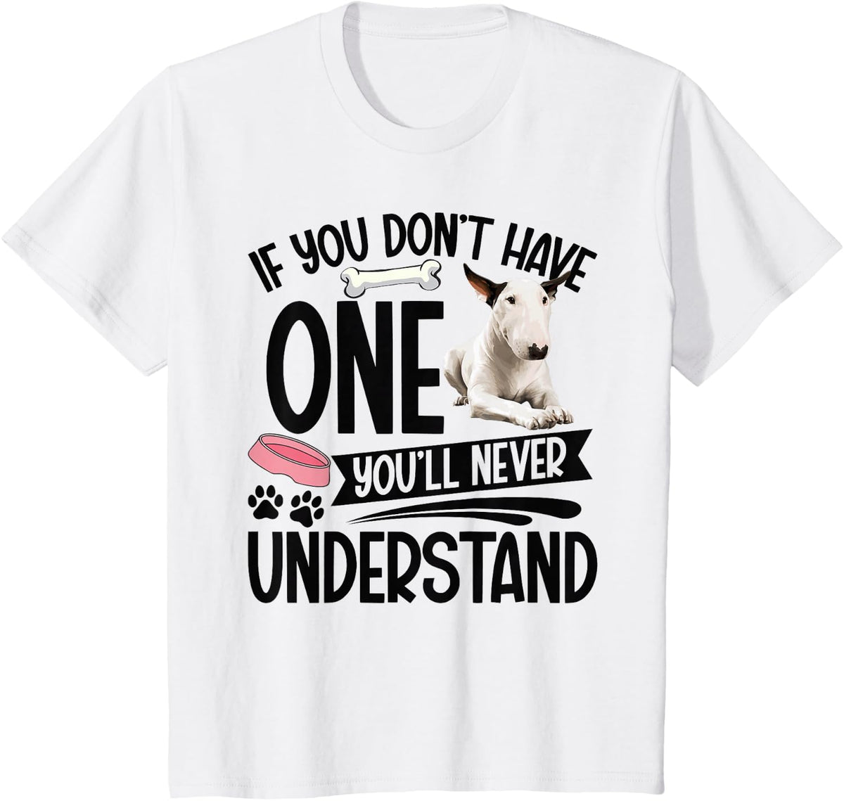 Miniature Bull Terrier Owner Never Miniature Bull Terrier T-Shirt - White