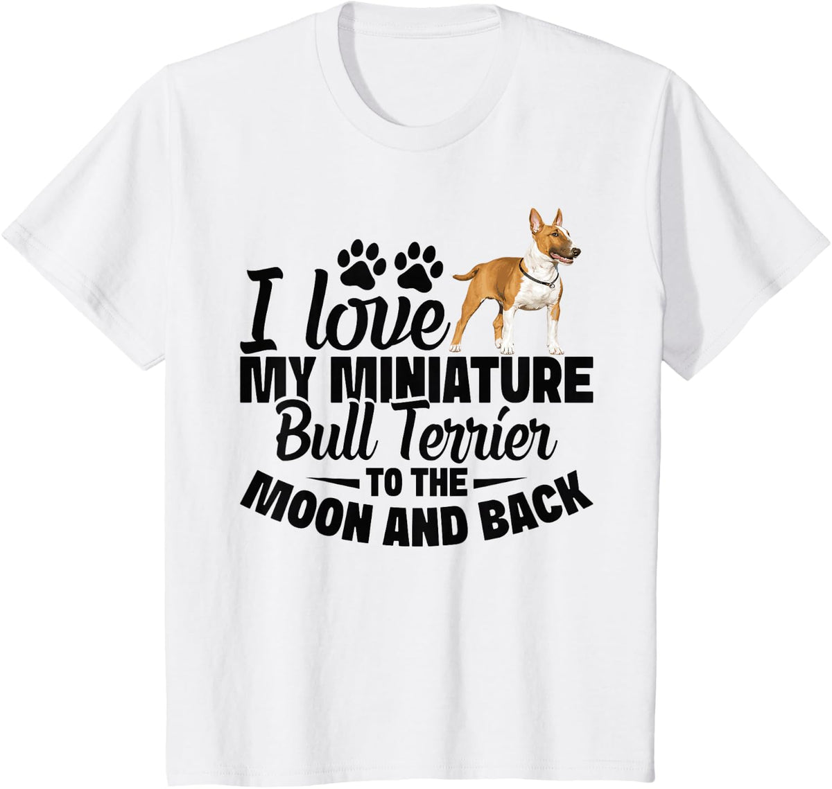 Miniature Bull Terrier Owner Love My Miniature Bull Terrier T-Shirt - White