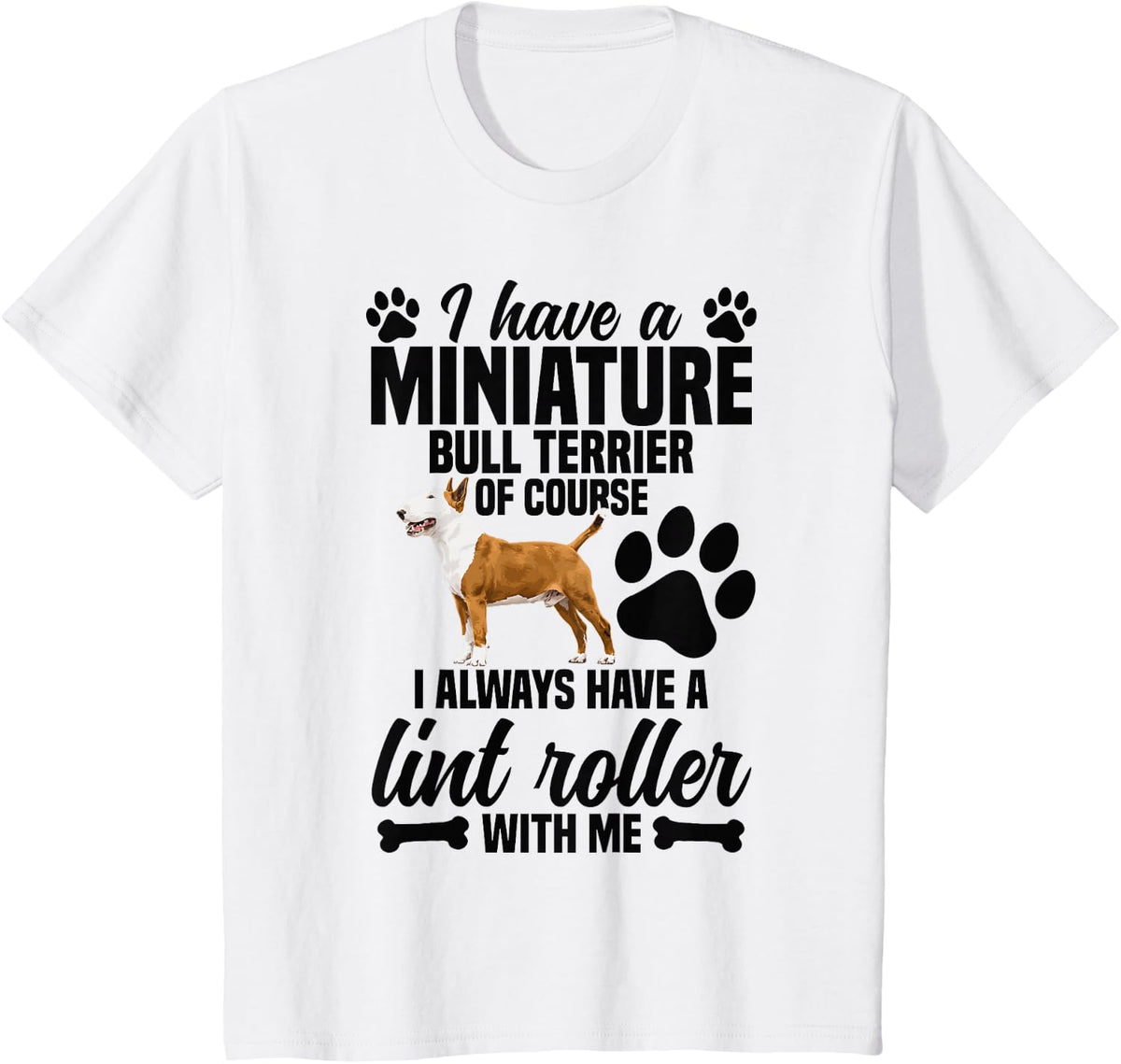 Miniature Bull Terrier Owner Roller Miniature Bull Terrier T-Shirt - White