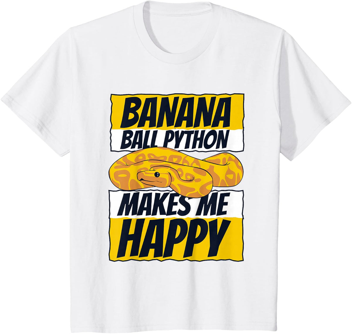 Makes Me Happy Pythonidae Snake Owner Banana Ball Python T-Shirt - White