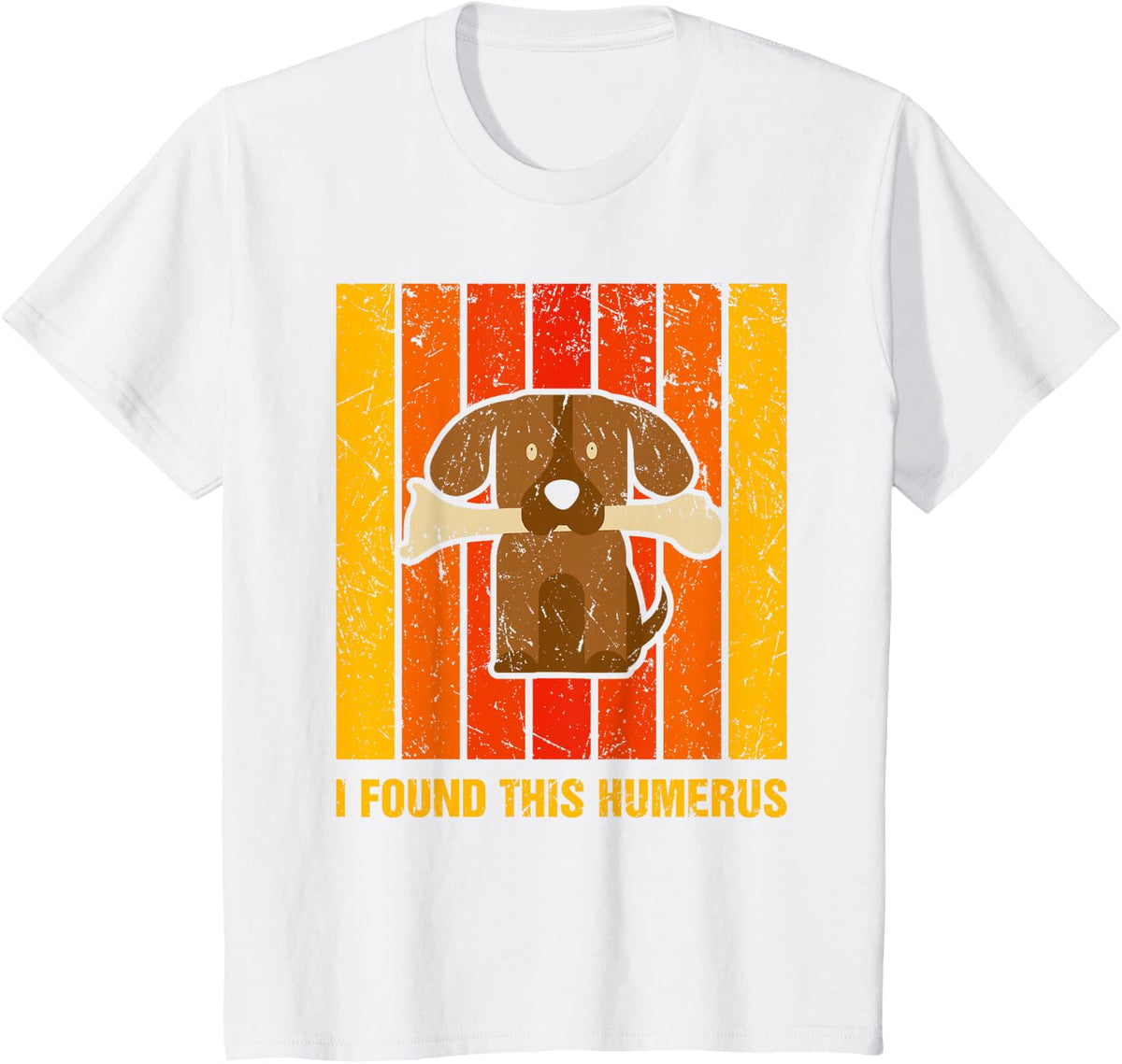 Funny I Found This Humerus Dog Vintage Science Skeleton Bone T-Shirt - White