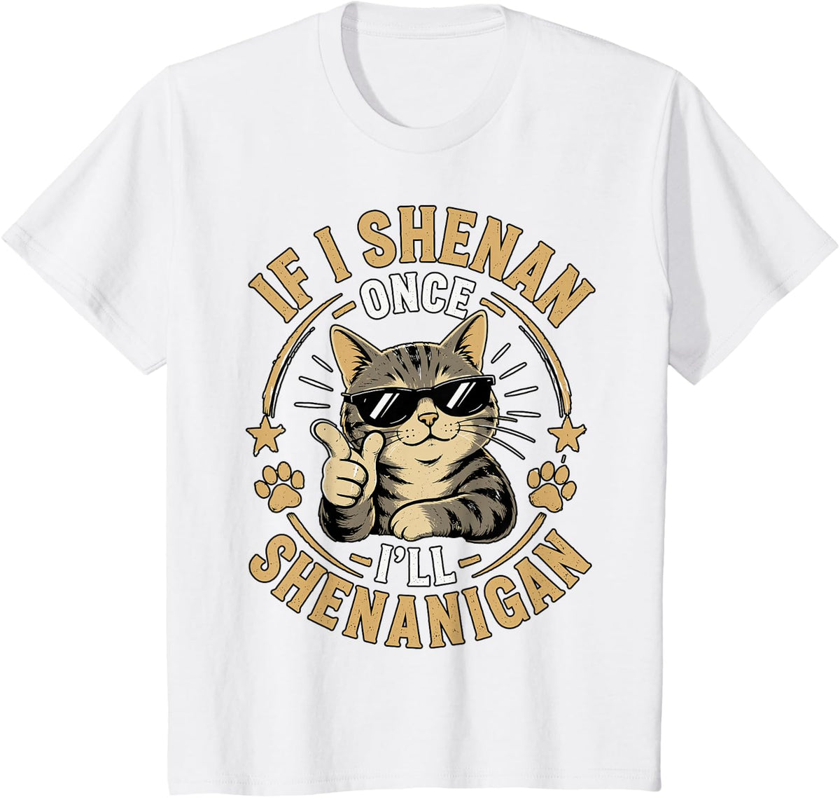 If I Shenan Once I'll Shenanigan Cat Humor T-Shirt - White