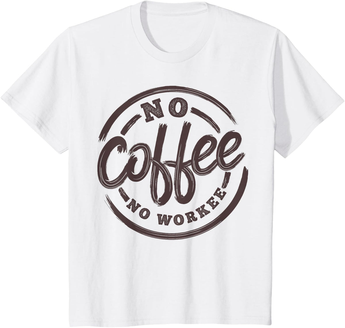 No Coffee No Workee Funny Coffee Shirt Saying Tee T-Shirt for Coffee Lovers Men Women - White