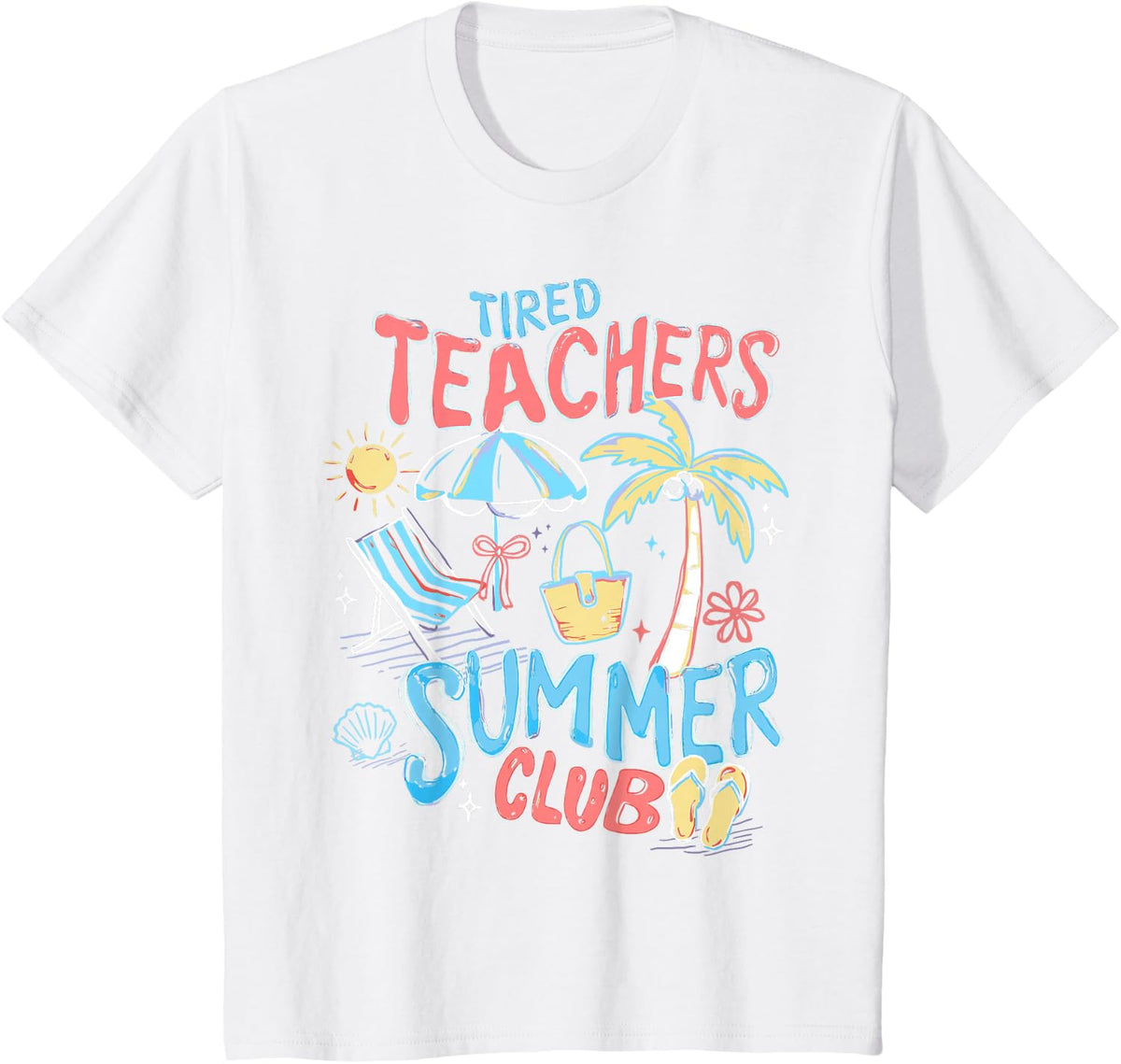 Tired Teachers Summer Club Happy Last Day of School Beach T-Shirt - White