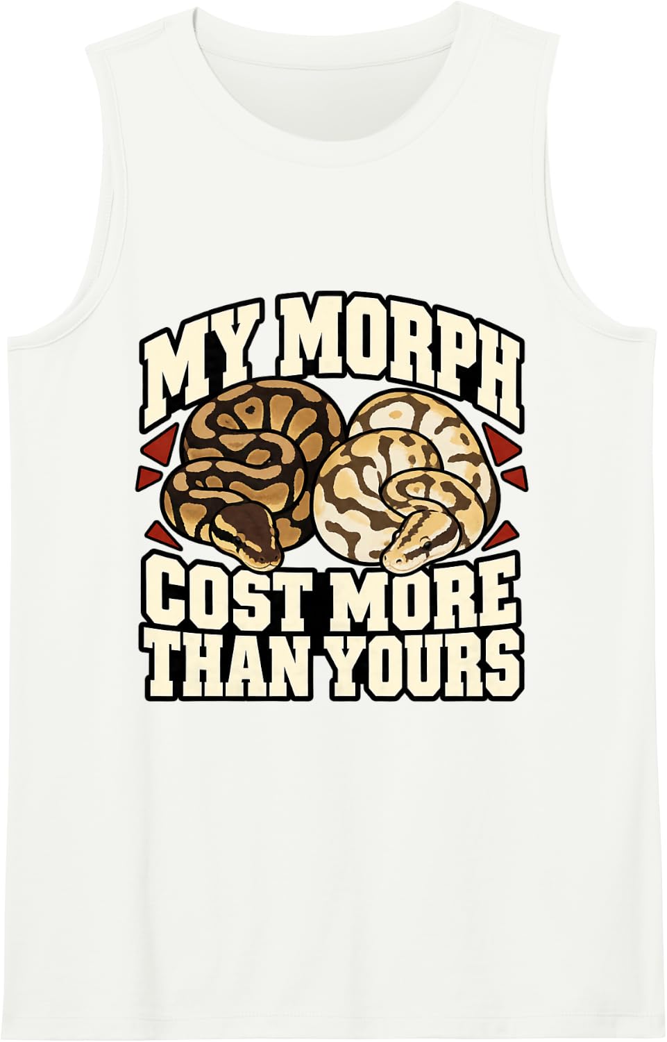 Ball Python My Morph Cost More Than Yours Snake Owner Funny Sleeveless Tank Top - White