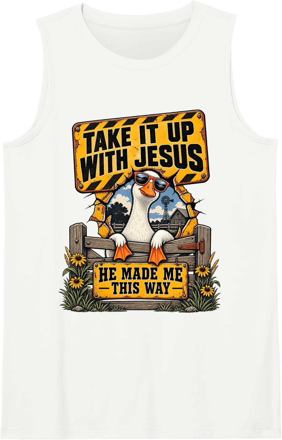 Funny Take it up with Jesus He Made me This Way Goose Sleeveless Tank Top - White