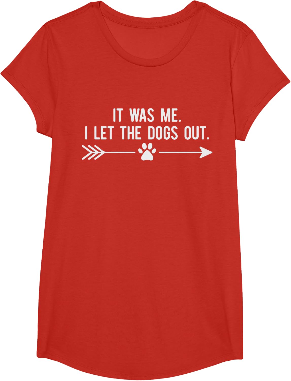 Dog Lover It was Me I Let The Dogs Out Humor Dog's Paw T-Shirt - Girls Red