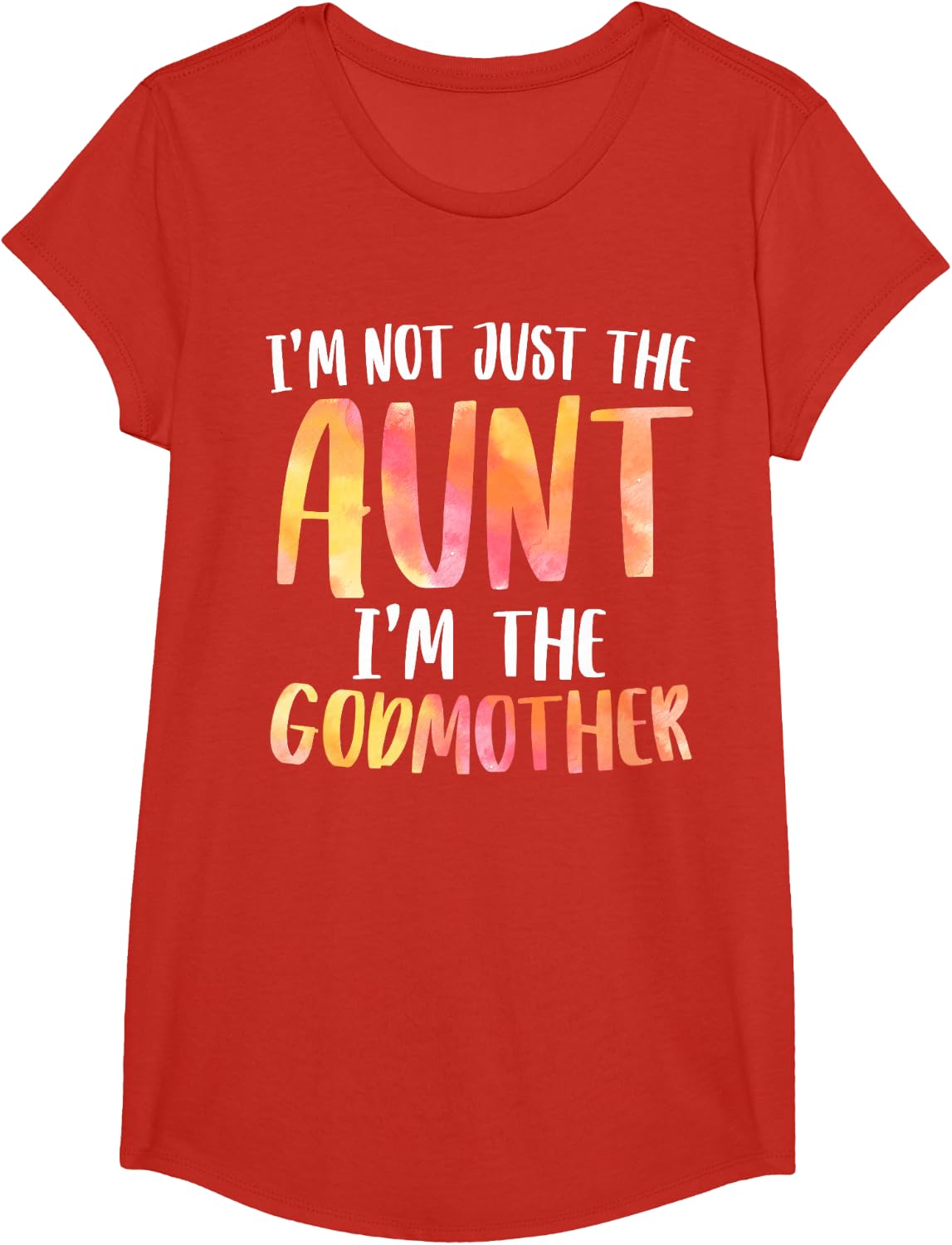 I'm Not Just the Aunt I'm the Godmother Shirt For Auntie T-Shirt - Girls Red