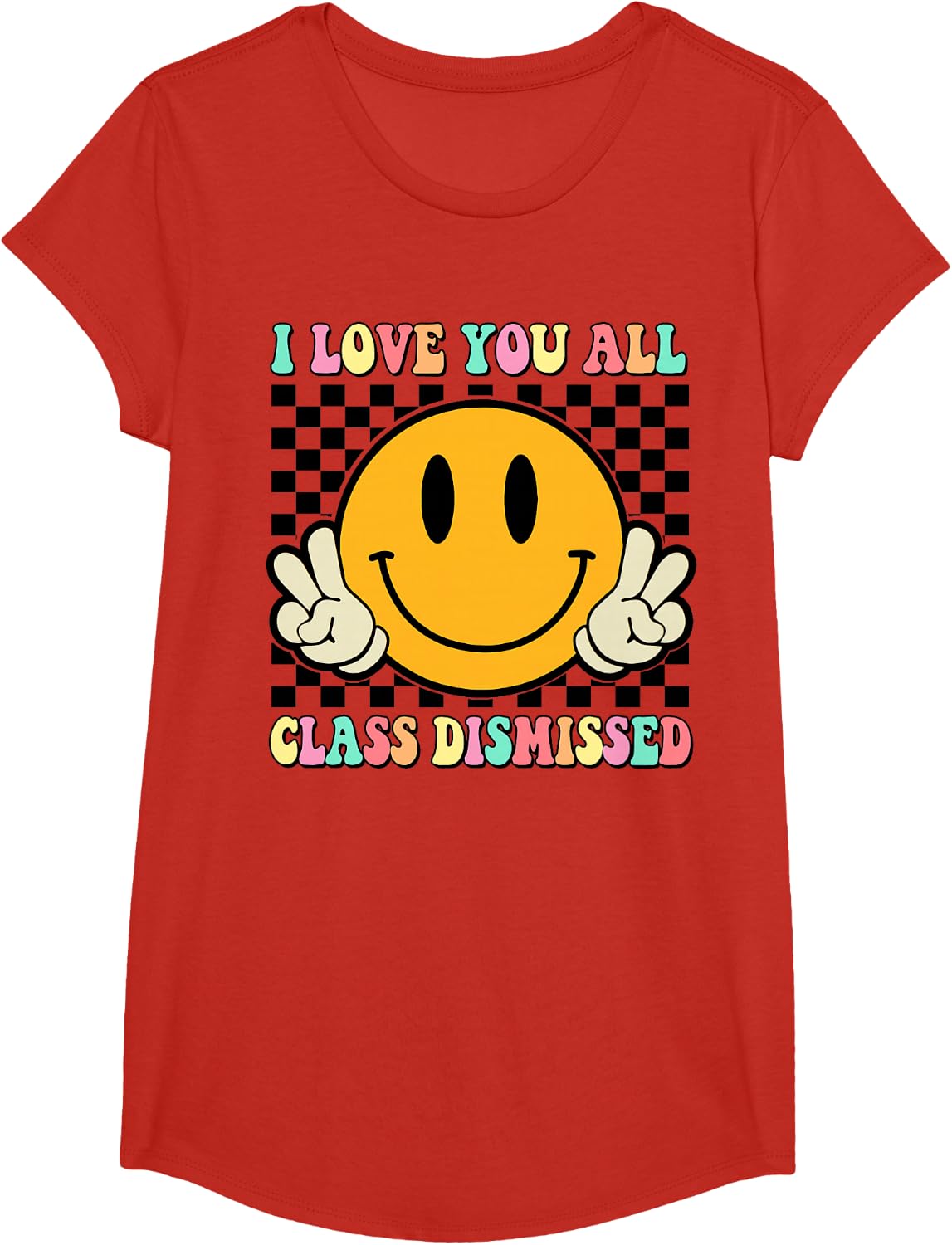 I Love You All Class Dismissed Last Day Of School Teacher T-Shirt Tee For Women Men Kids - Girls Red