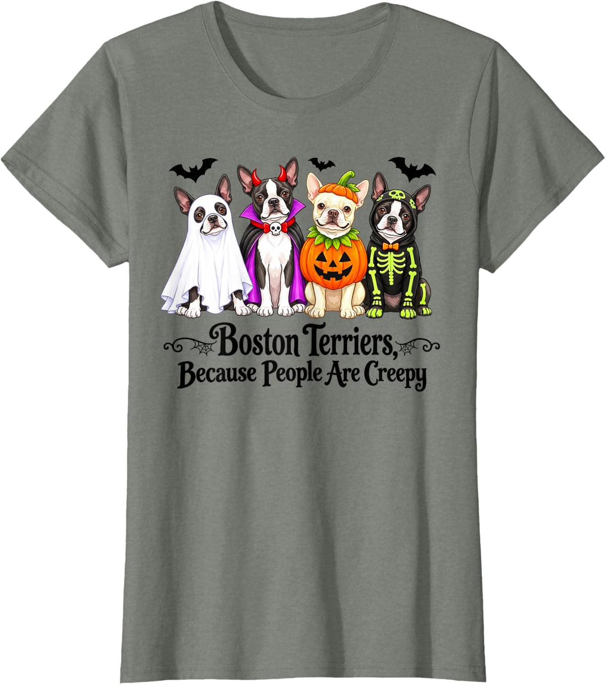 Boston Terriers Because People are Creepy Halloween Costume T-Shirt - Olive Heather