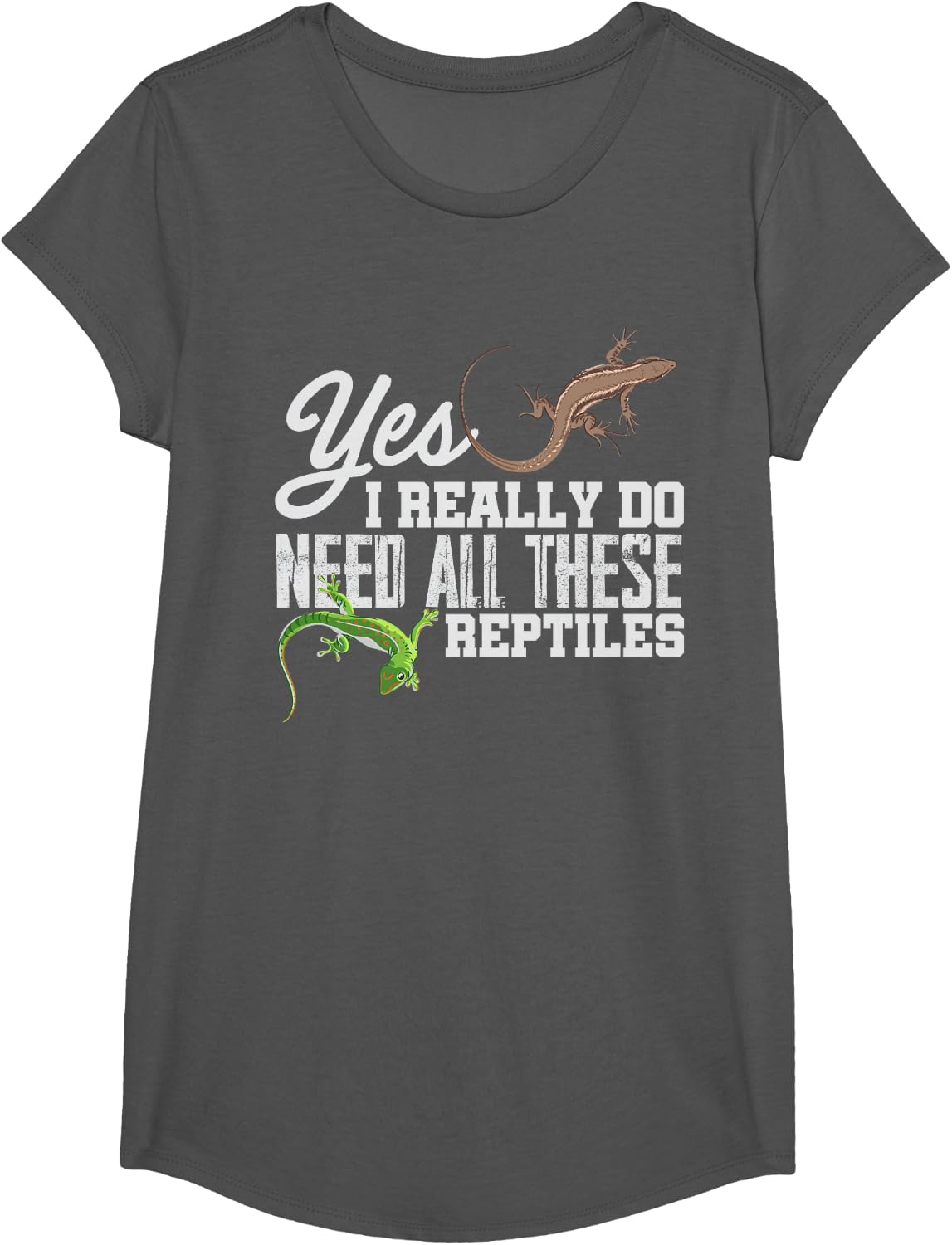 Yes I Really Do Need All These Reptiles Snake Lizard Gecko T-Shirt - Girls Asphalt Grey