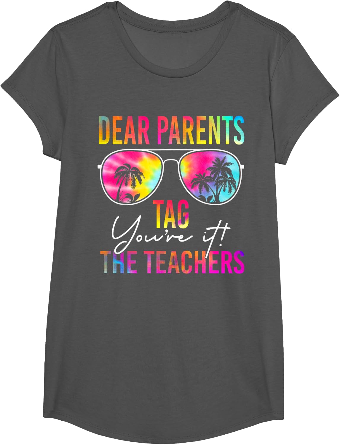 Dear Parents Tag You’re It The Teachers Last Day of School T-Shirt - Girls Asphalt Grey