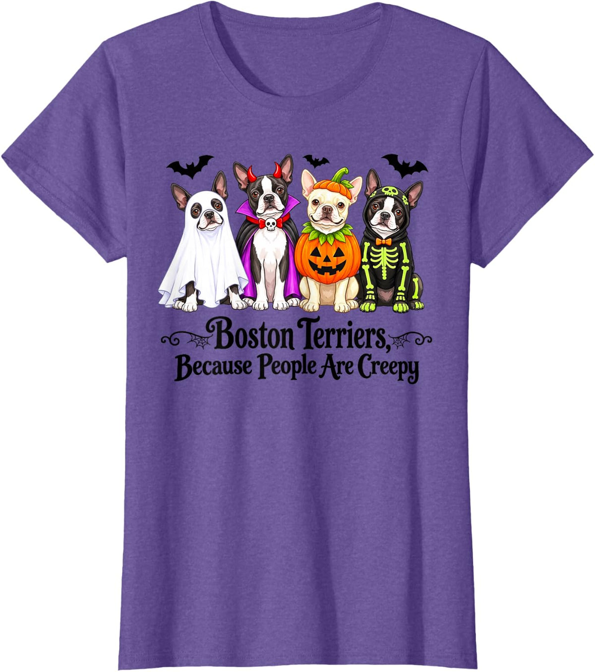 Boston Terriers Because People are Creepy Halloween Costume T-Shirt - Purple Heather