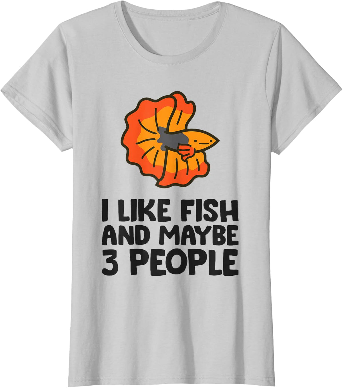 I Like Fish and Maybe 3 People Aquarist Betta Fish T-Shirt - Silver Grey