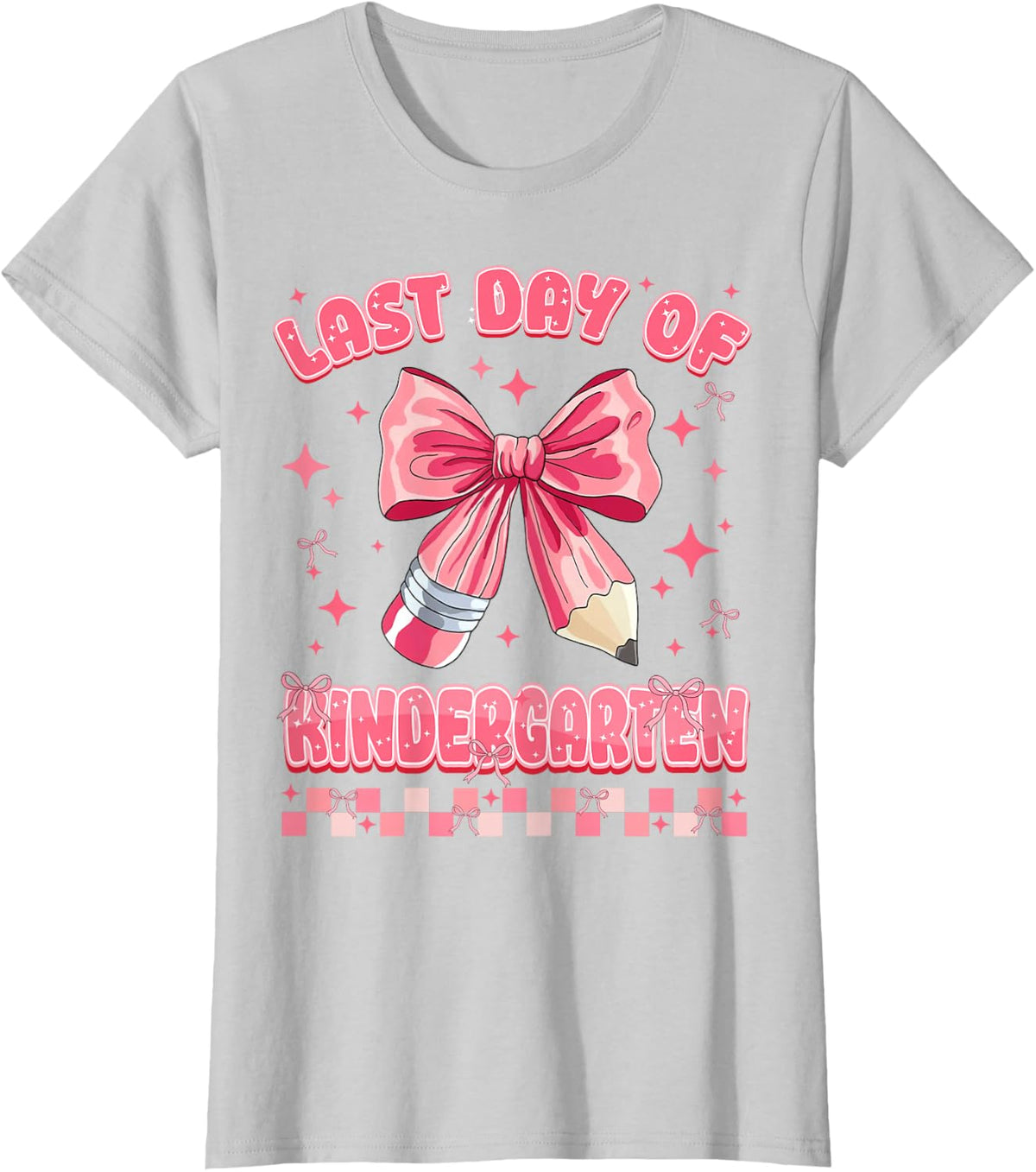 Last Day of Kindergarten Pencil Coquette Teacher Women Girl T-Shirt - Silver Grey