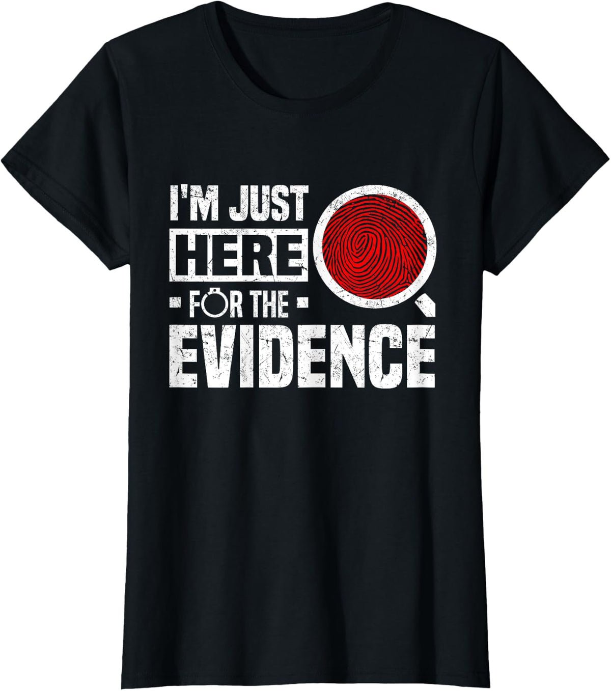 Just Here For The Evidence - Forensic Science T-Shirt - Black