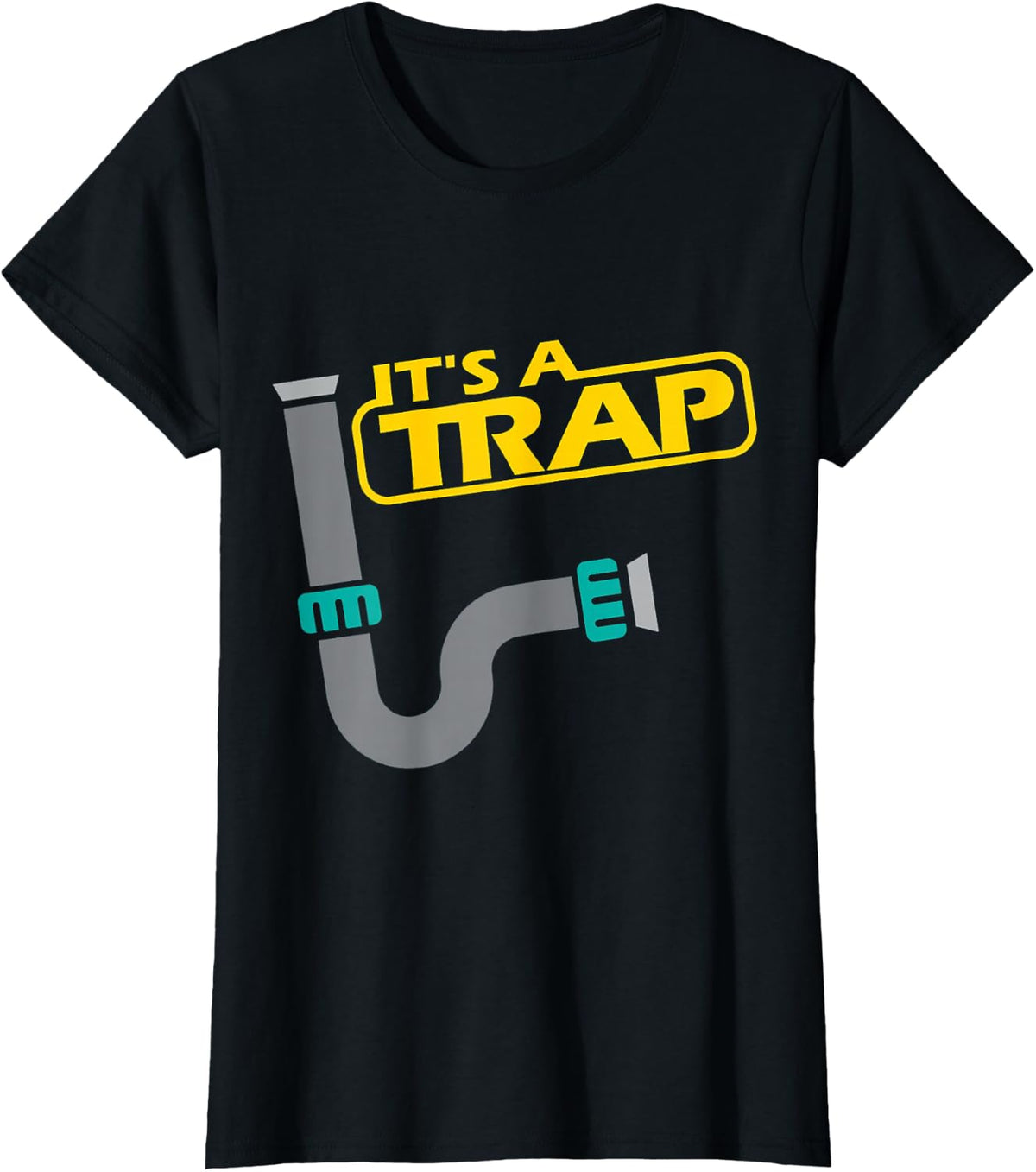 Its A Trap Pipefitter Funny Plumber Plumbing Saying T-Shirt - Black