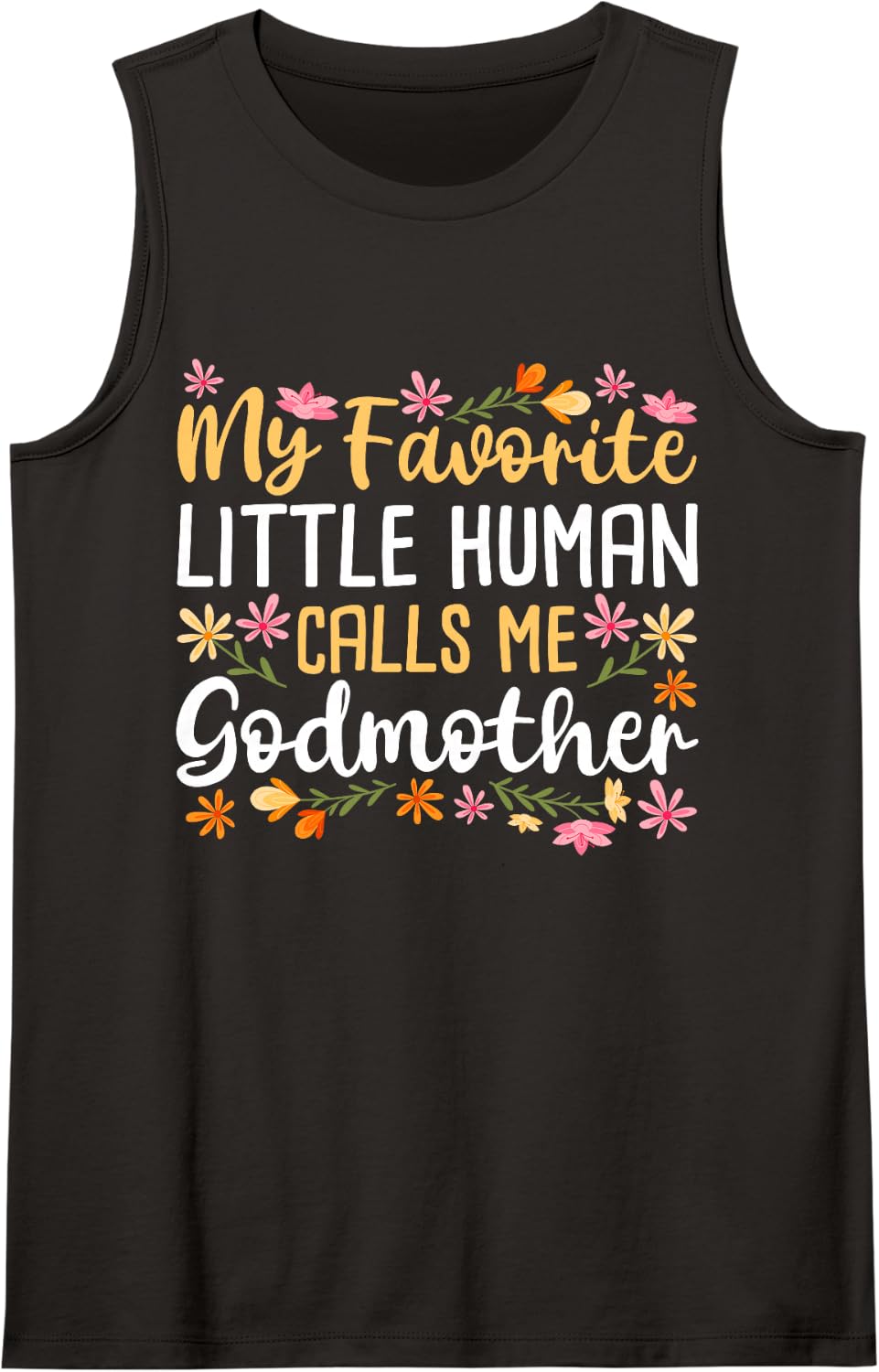 My Favorite Little Human Calls Me Godmother Godchild Baptism Sleeveless Tank Top - Black